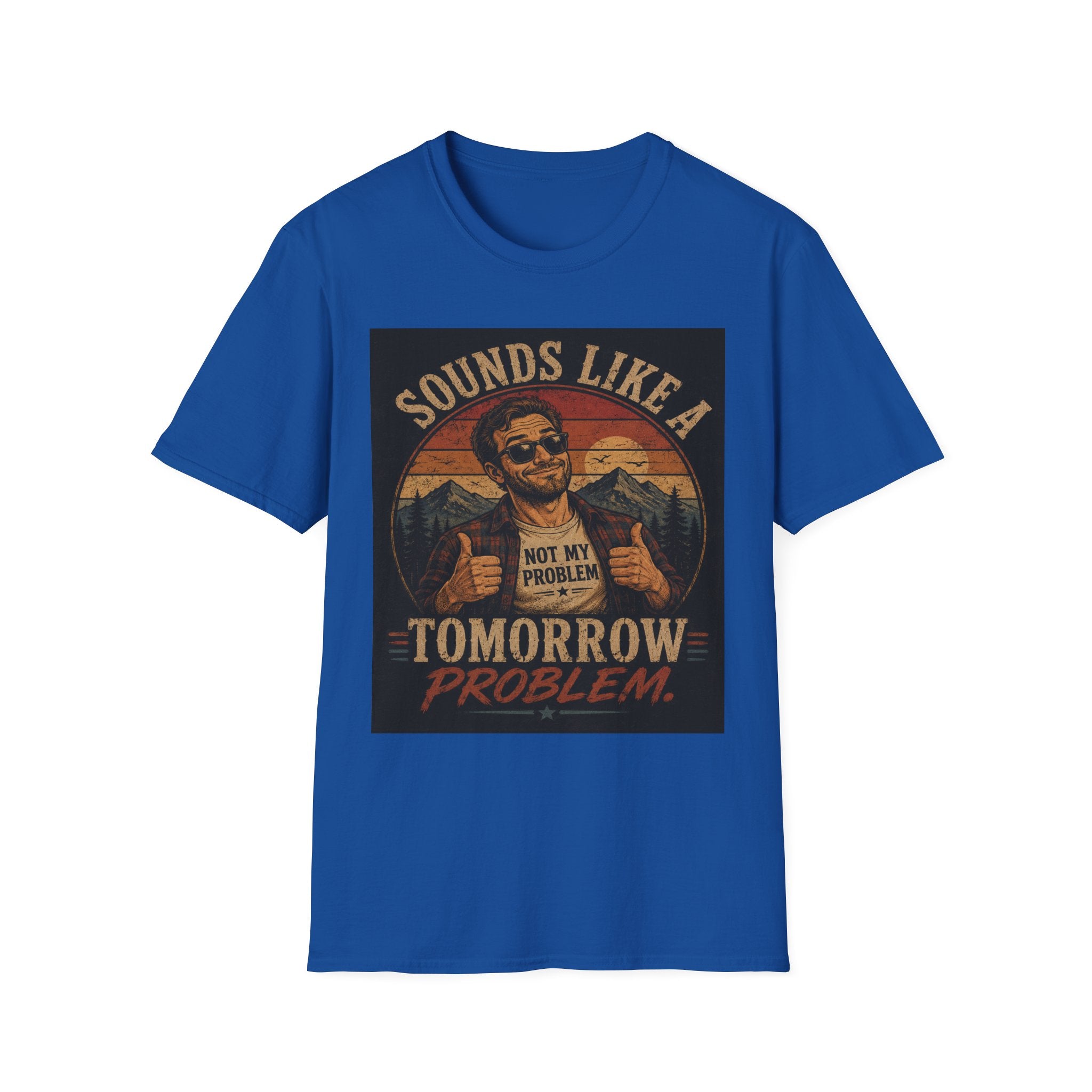 T-Shirt — "Sounds Like a Tomorrow Problem" Retro Graphic Tee