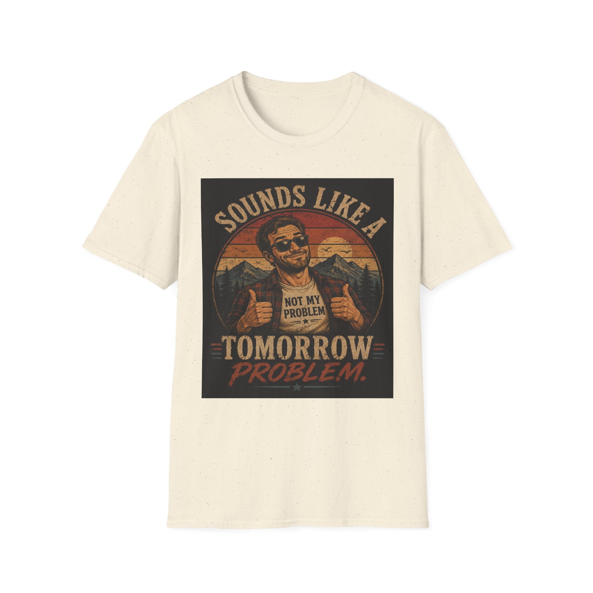 T-Shirt — "Sounds Like a Tomorrow Problem" Retro Graphic Tee