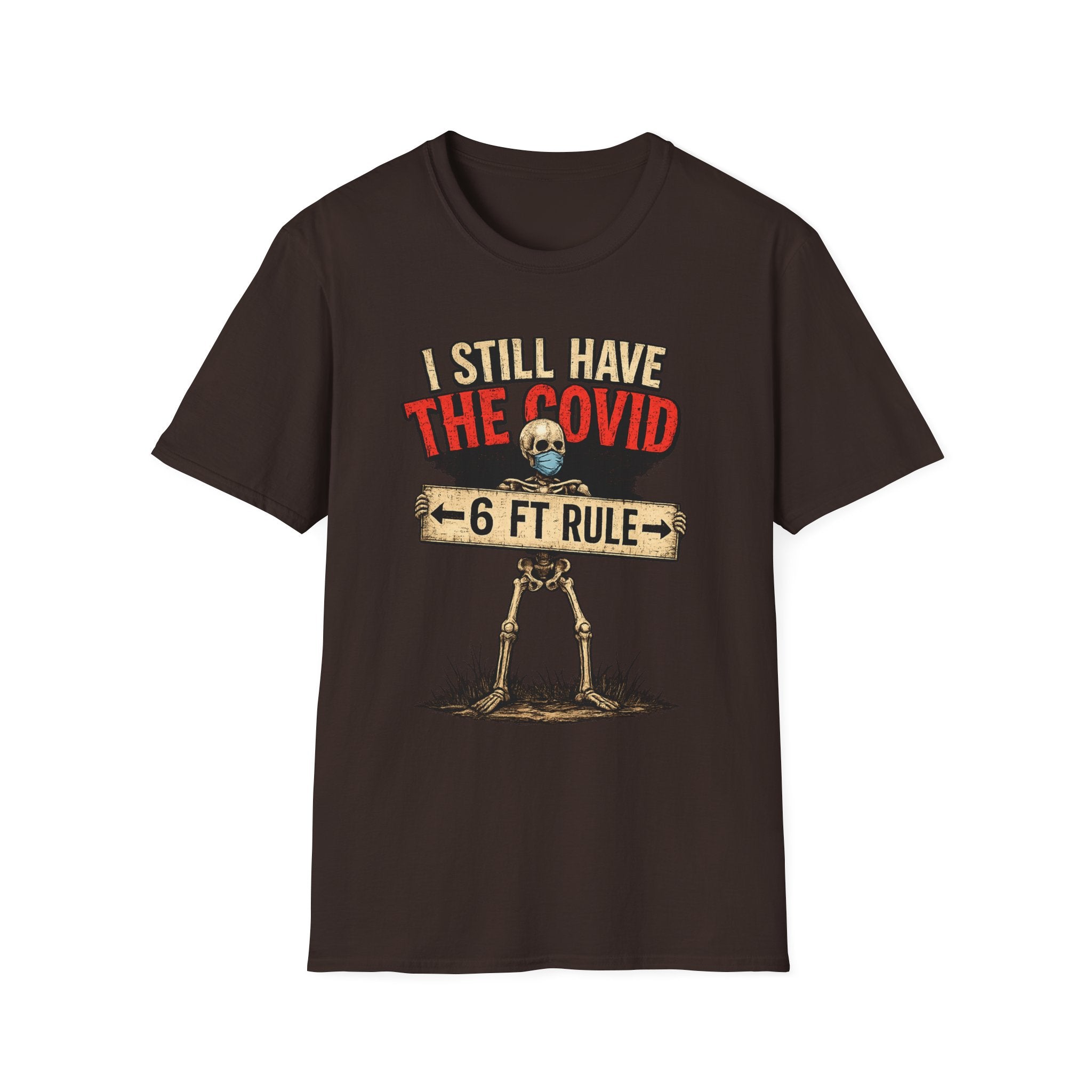 I Still Have The Covid 6ft Rule T-Shirt