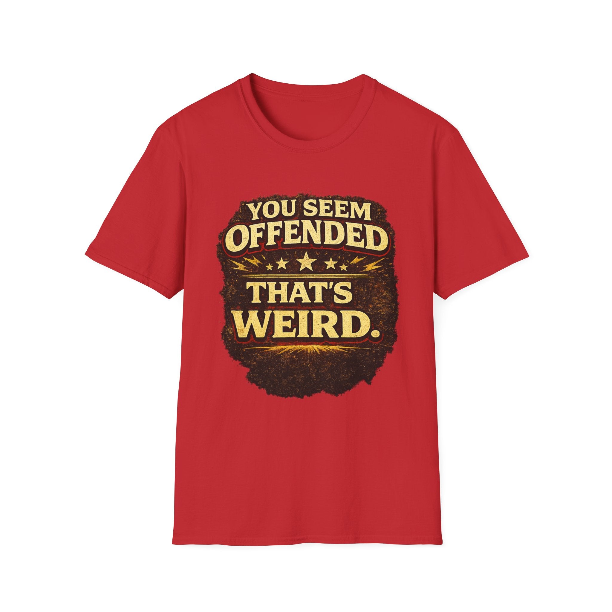 You Seem Offended That's Weird T-Shirt