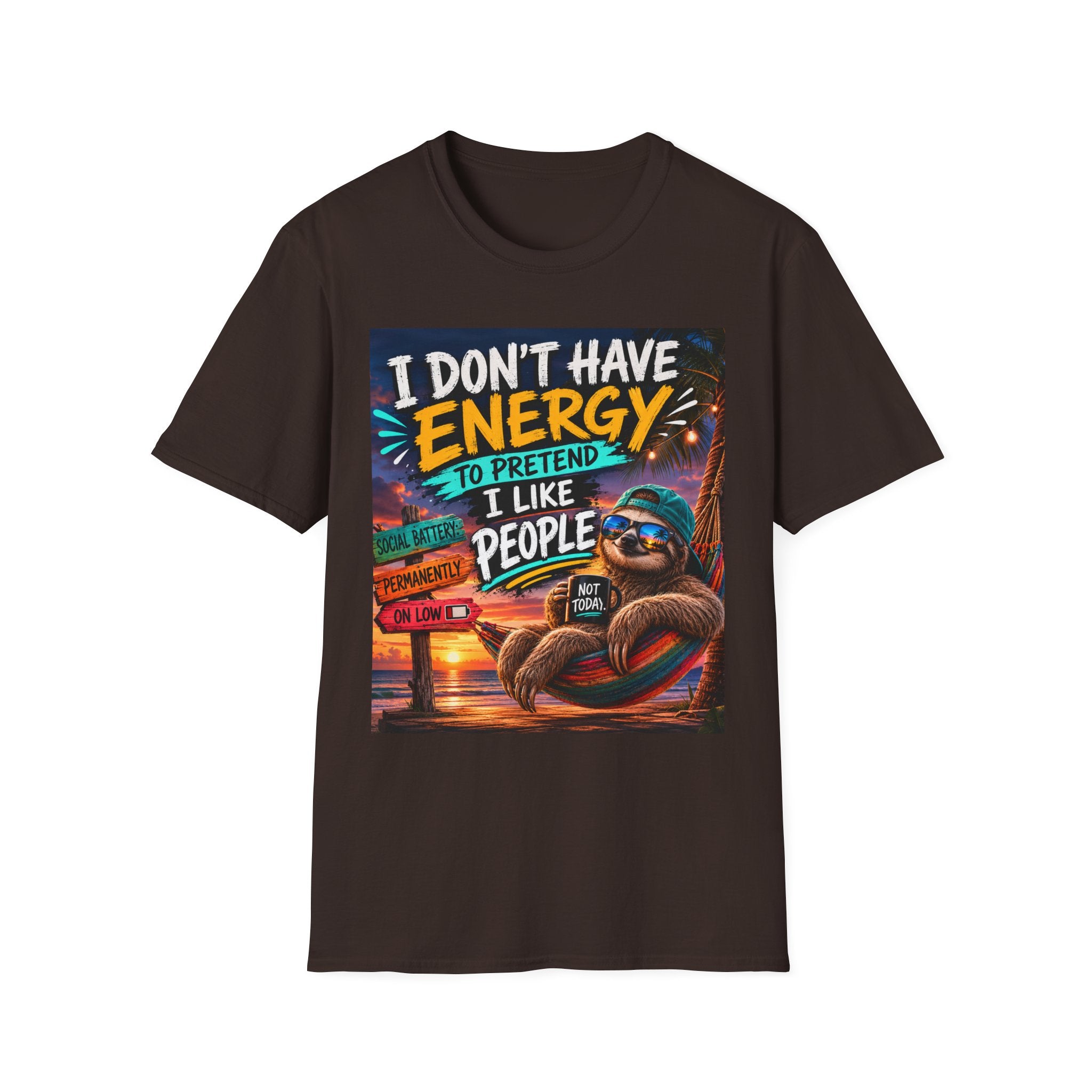 T-Shirt — "I Don’t Have Energy to Pretend I Like People" Graphic Tee