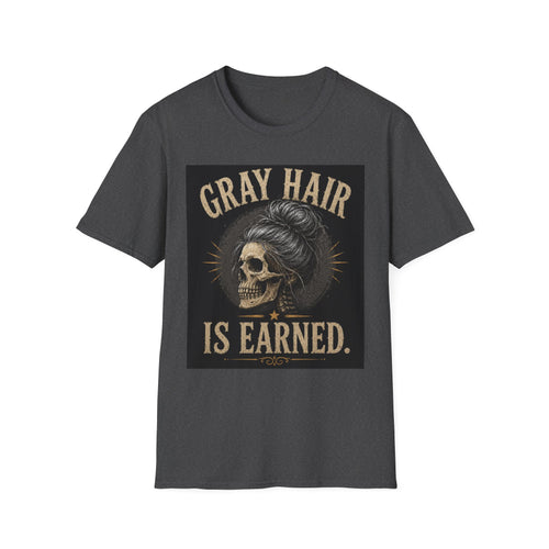 Gray Hair Is Earned T-Shirt — Vintage Skull With Gray Bun Graphic