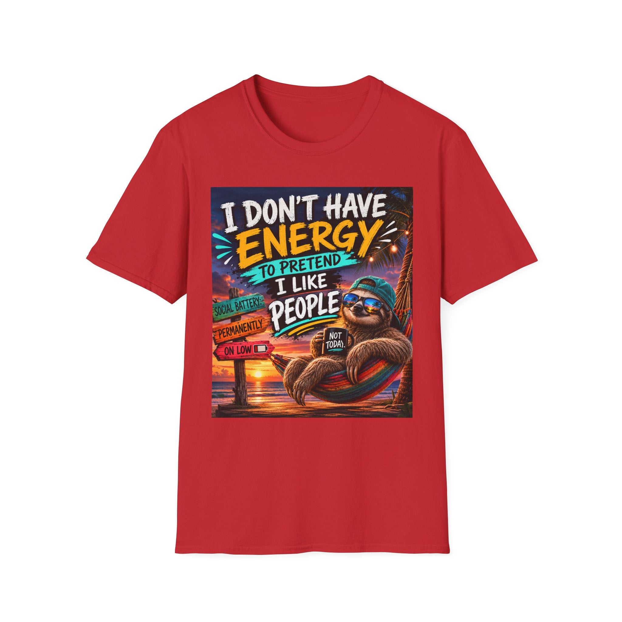 T-Shirt — "I Don’t Have Energy to Pretend I Like People" Graphic Tee