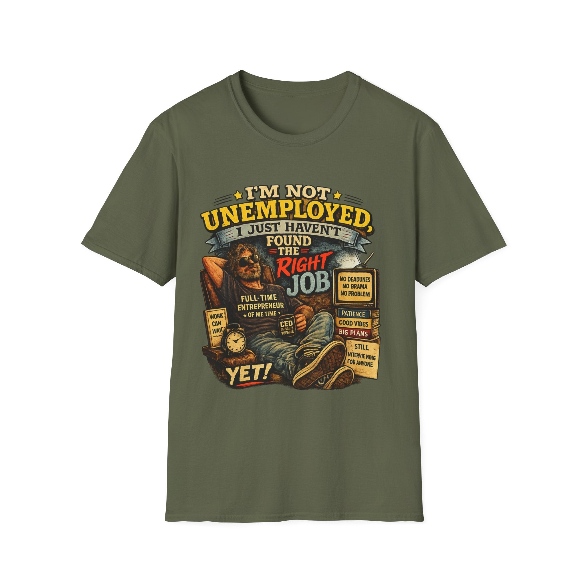 I'm Not Unemployed T-Shirt — Funny Right Job Vintage Graphic Tee
