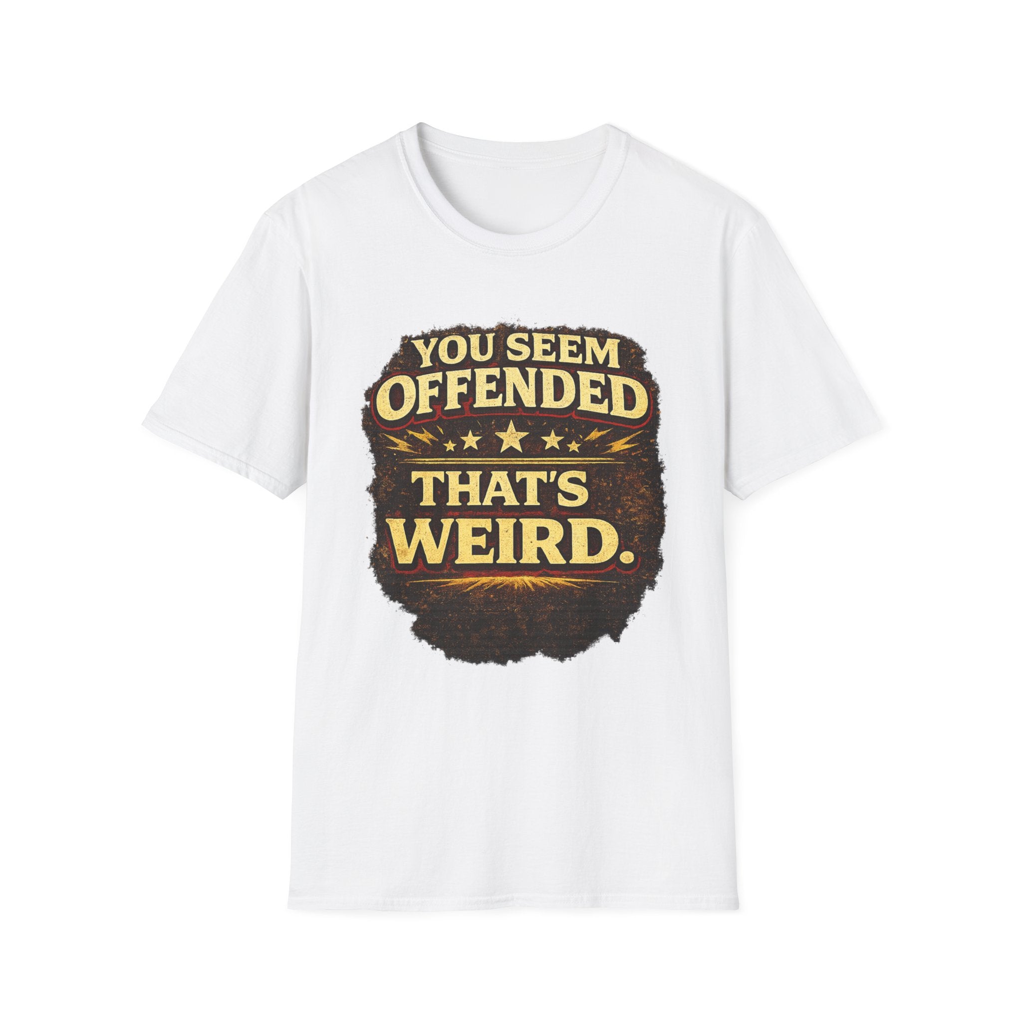 You Seem Offended That's Weird T-Shirt