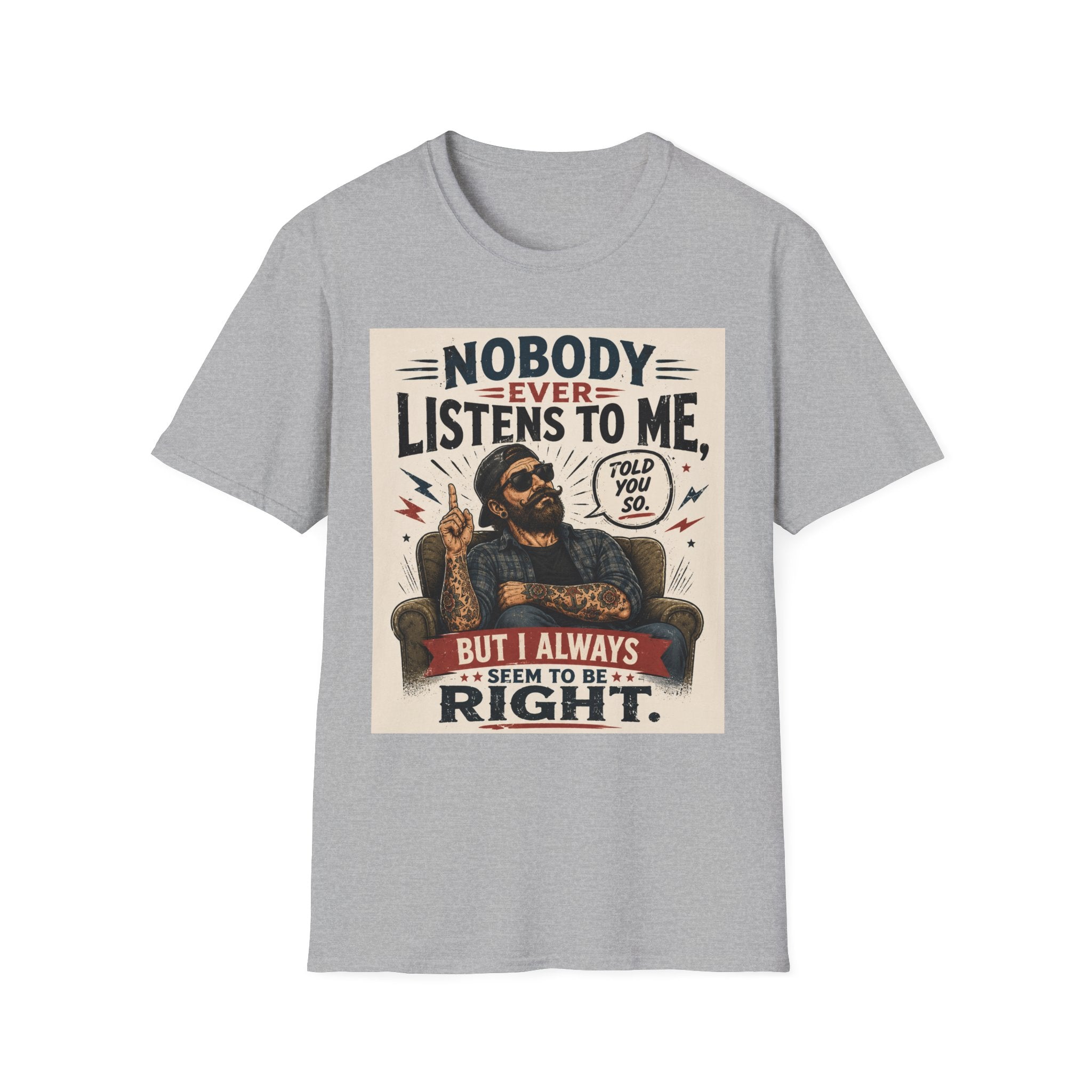 Nobody Ever Listens To Me T-Shirt – Funny Retro "Told You So" Graphic Tee