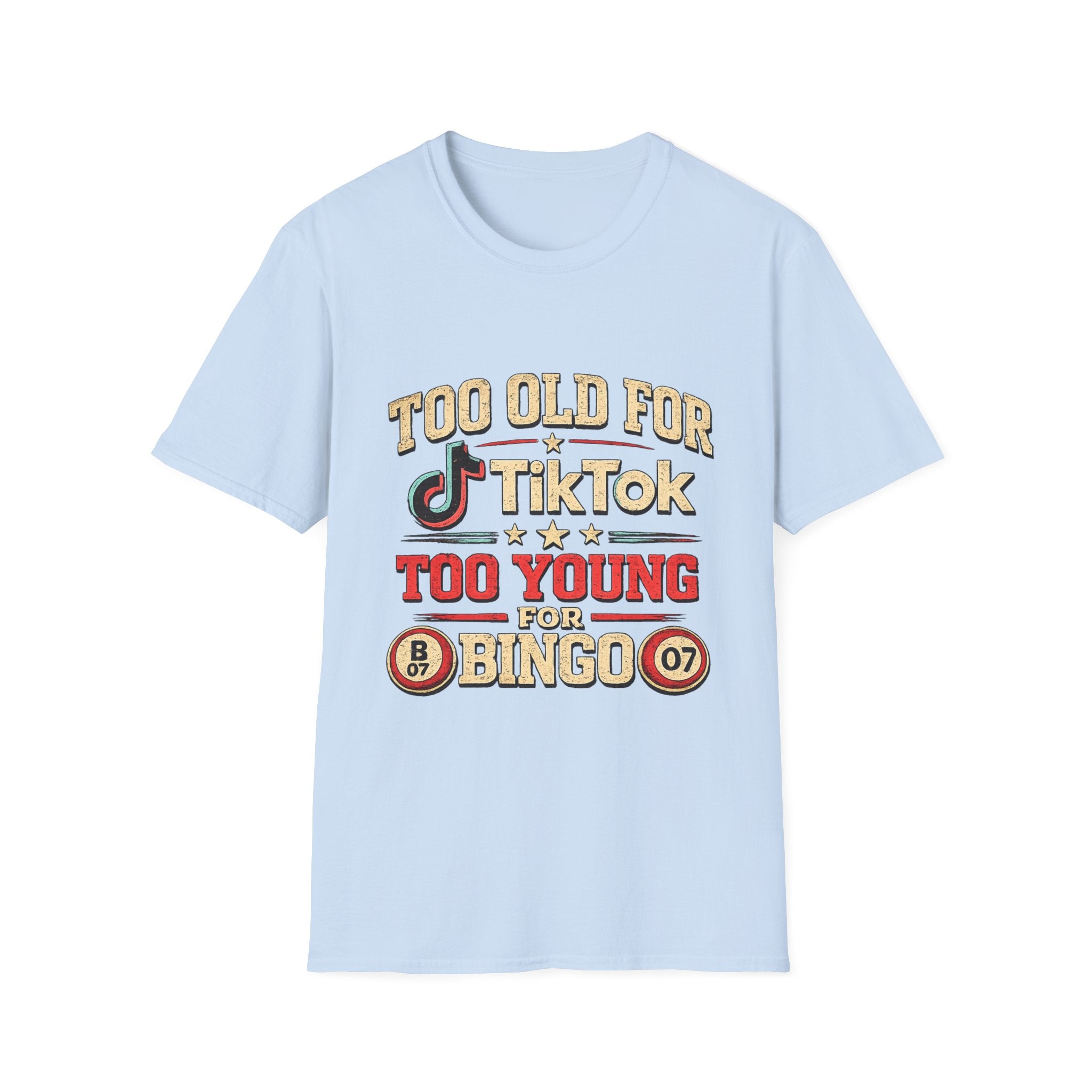 Too Old for TikTok Funny T‑Shirt — Retro Bingo Humor Tee