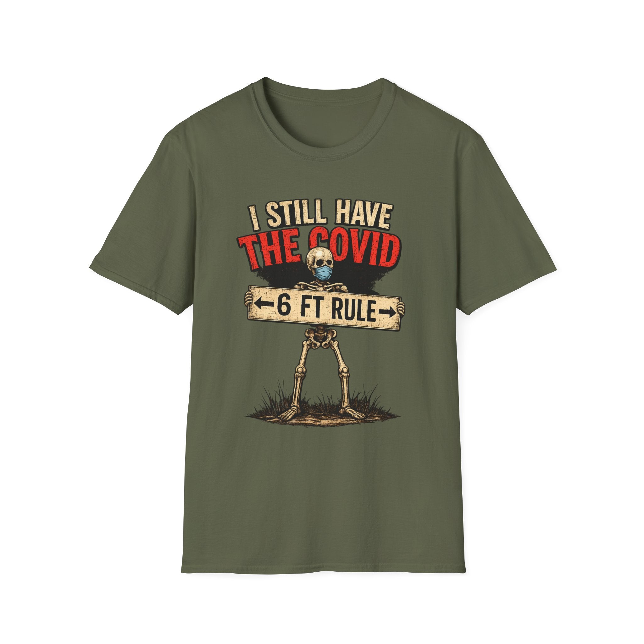 I Still Have The Covid 6ft Rule T-Shirt