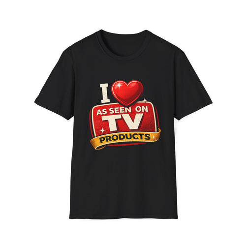 As Seen On TV 'I  As Seen On TV Products' T-Shirt