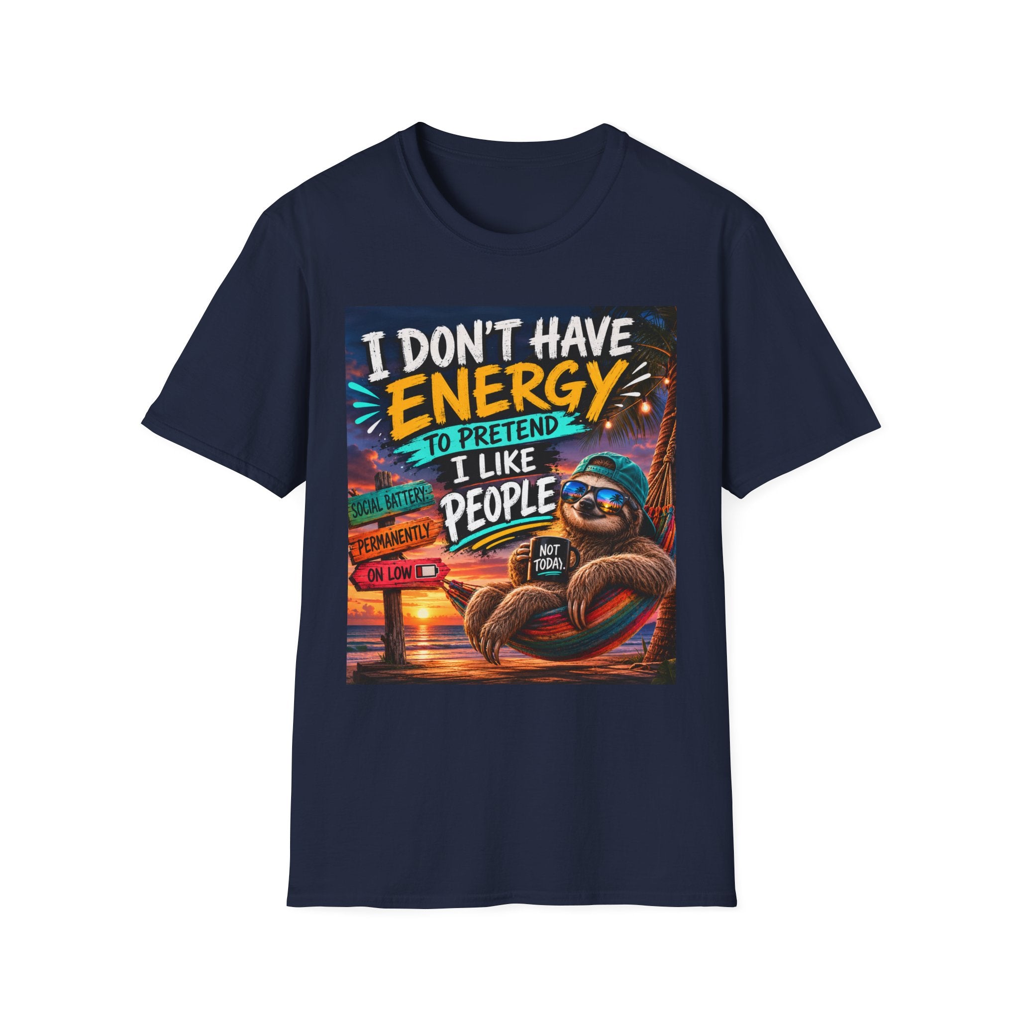 T-Shirt — "I Don’t Have Energy to Pretend I Like People" Graphic Tee
