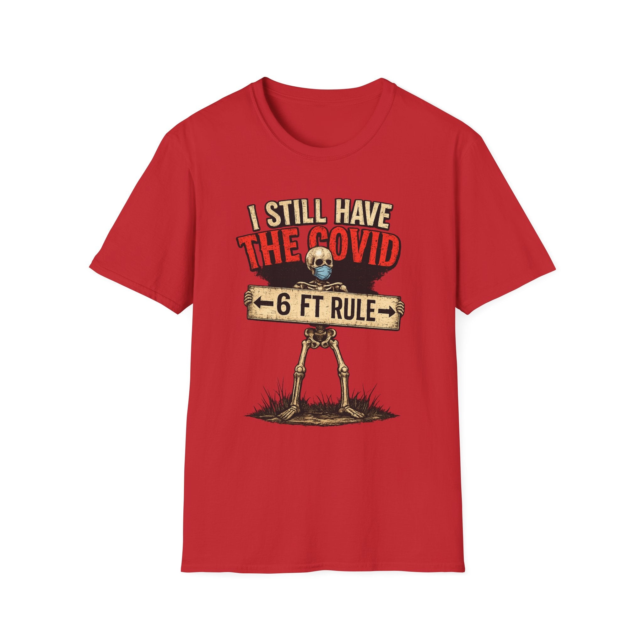 I Still Have The Covid 6ft Rule T-Shirt