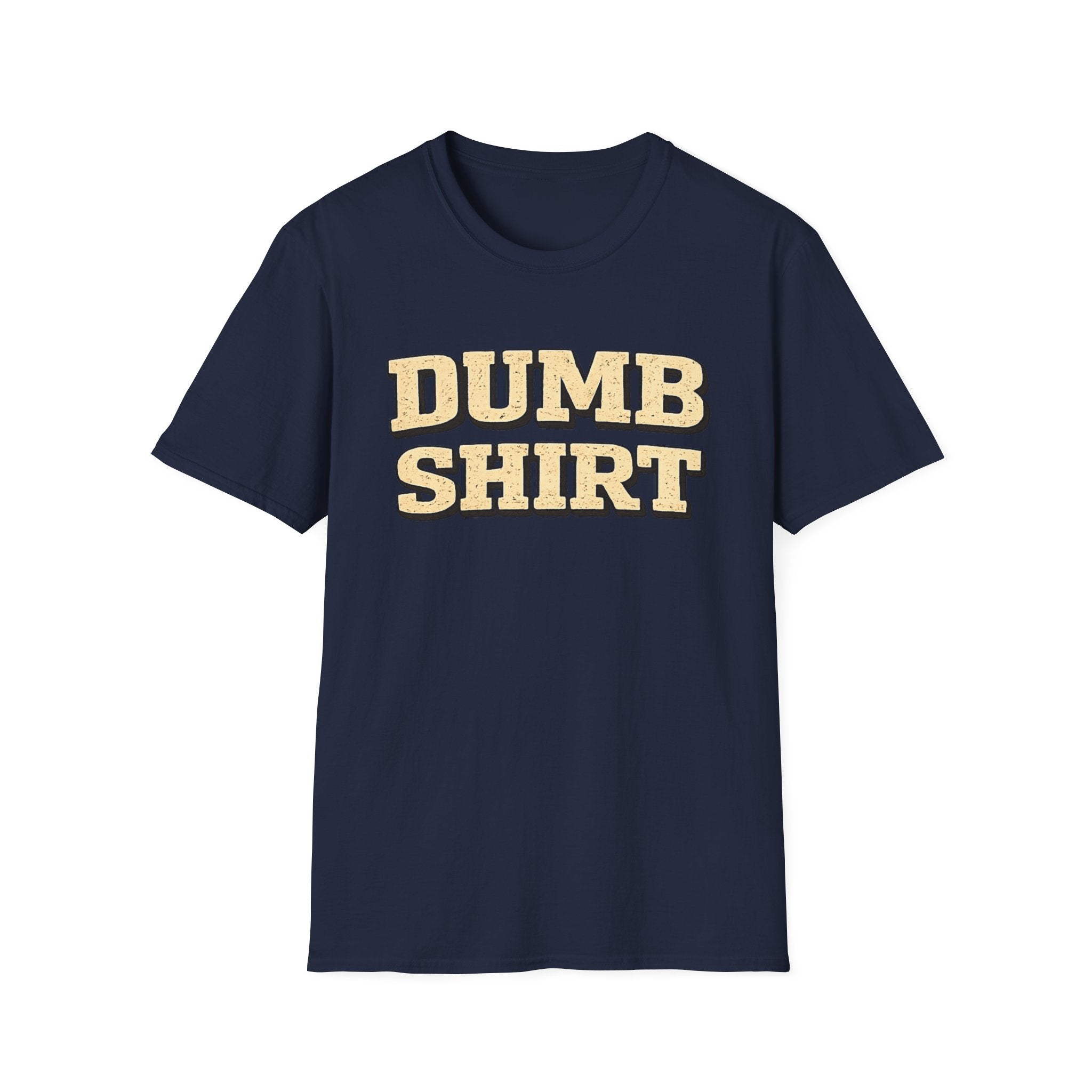 Dumb Shirt Tee — Funny Retro Block-Text Graphic T-Shirt
