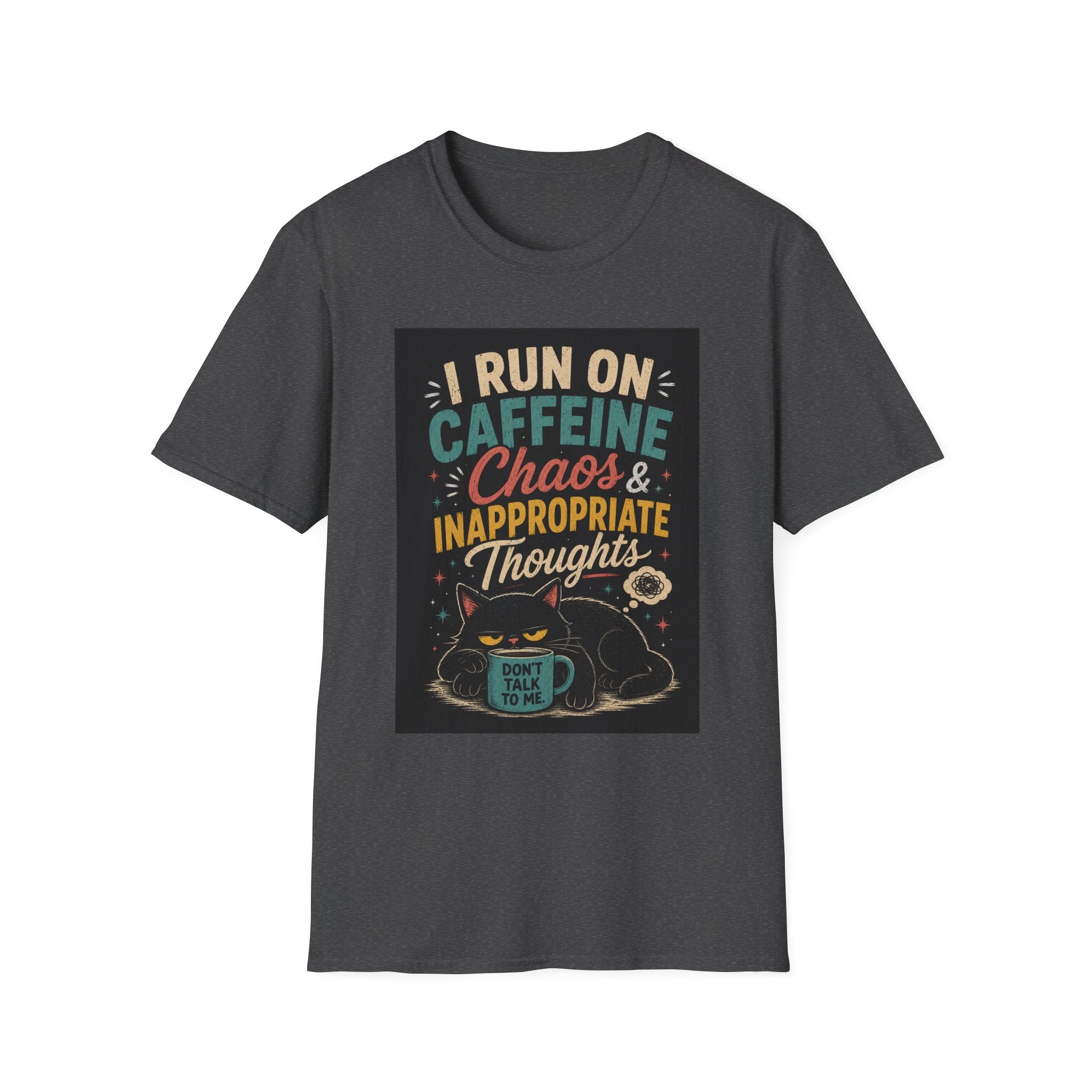 I Run on Caffeine, Chaos & Inappropriate Thoughts T-Shirt