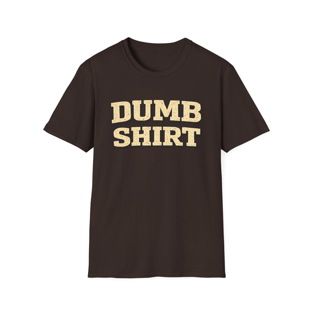 Dumb Shirt Tee — Funny Retro Block-Text Graphic T-Shirt