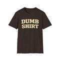 Dumb Shirt Tee — Funny Retro Block-Text Graphic T-Shirt