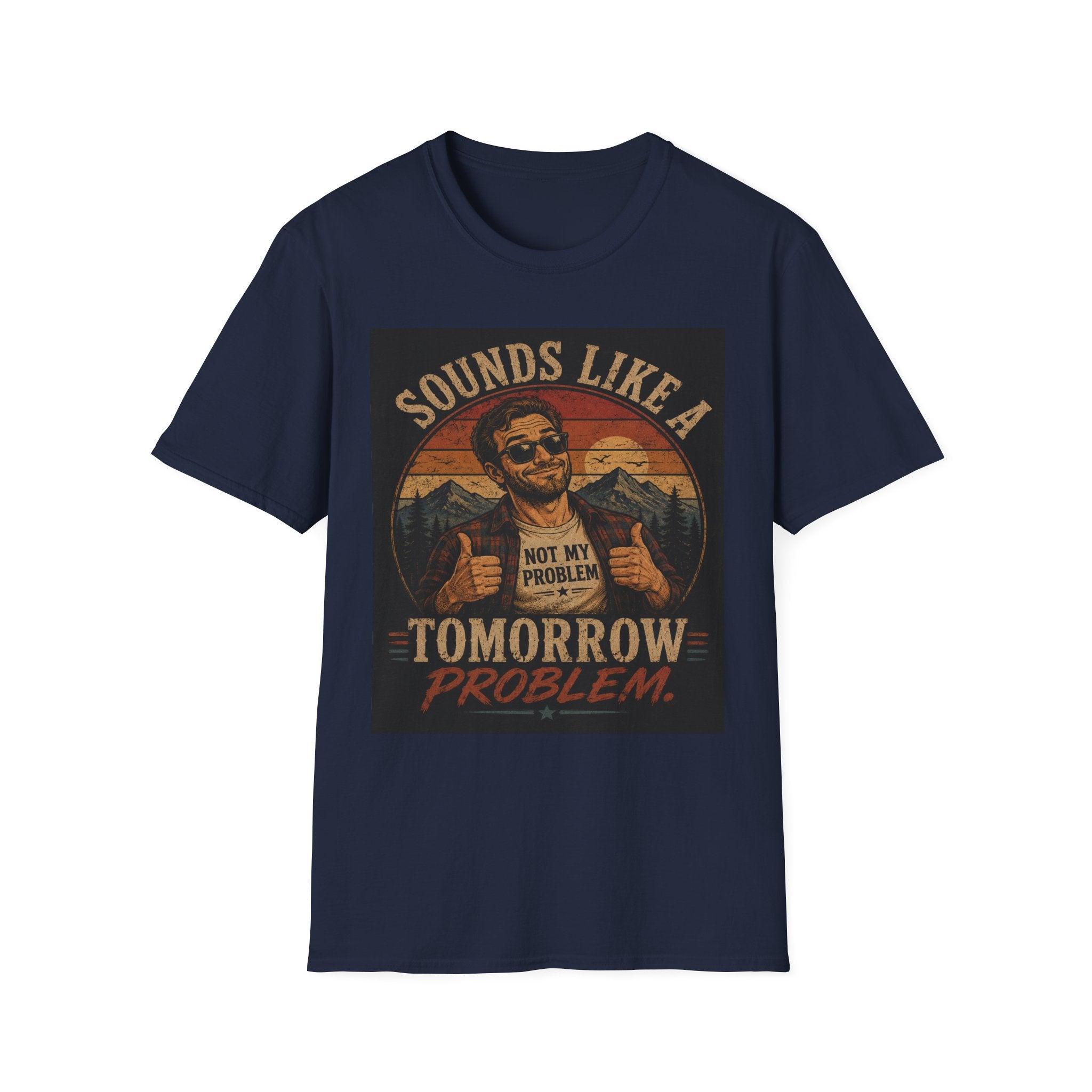 T-Shirt — "Sounds Like a Tomorrow Problem" Retro Graphic Tee