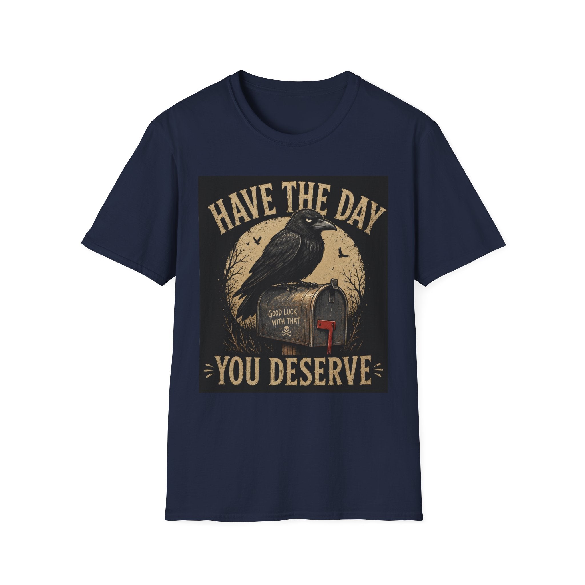 Have The Day Raven T-Shirt — "Have The Day You Deserve" Vintage Crow Graphic Tee