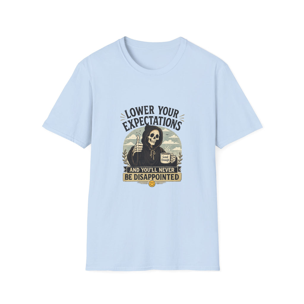 Lower Your Expectations T-Shirt — Funny Grim Reaper Graphic Tee (You’ll Never Be Disappointed)