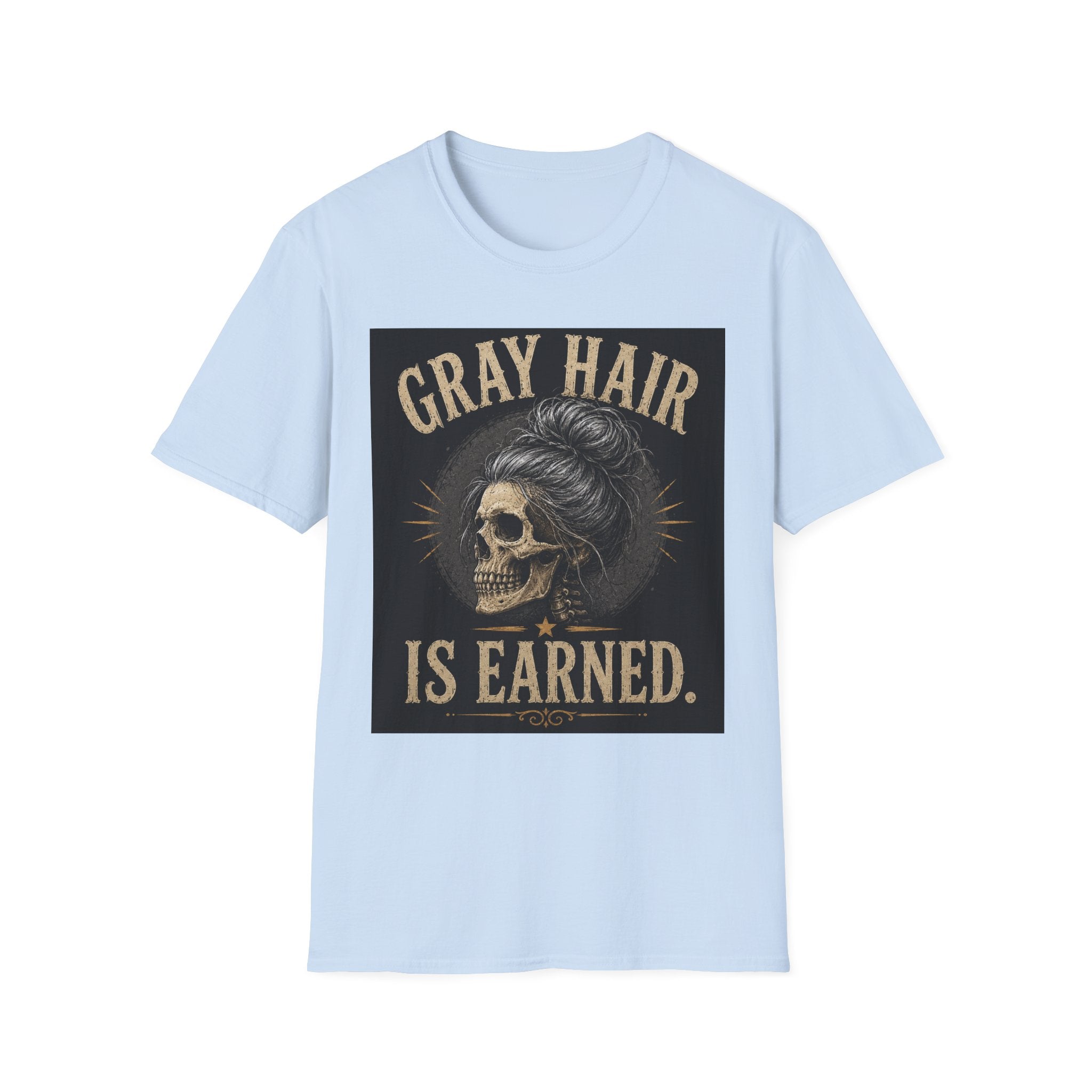 Gray Hair Is Earned T-Shirt — Vintage Skull With Gray Bun Graphic