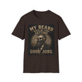 Beard Keeps Me From Getting Good Jobs T-Shirt