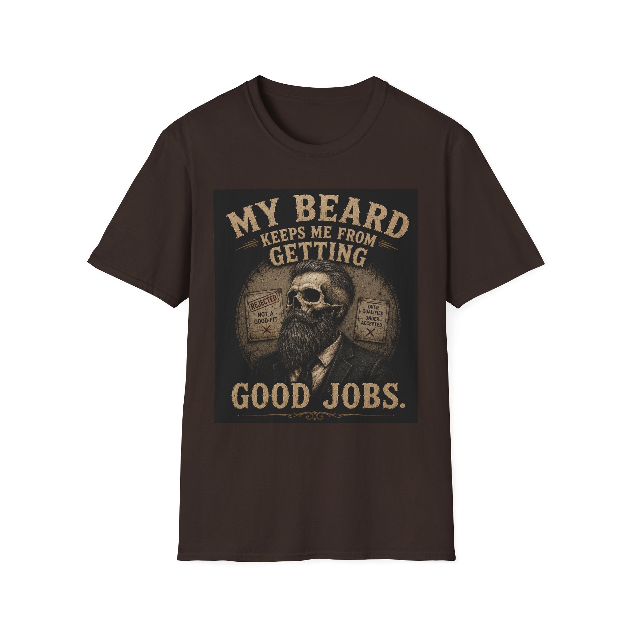Beard Keeps Me From Getting Good Jobs T-Shirt
