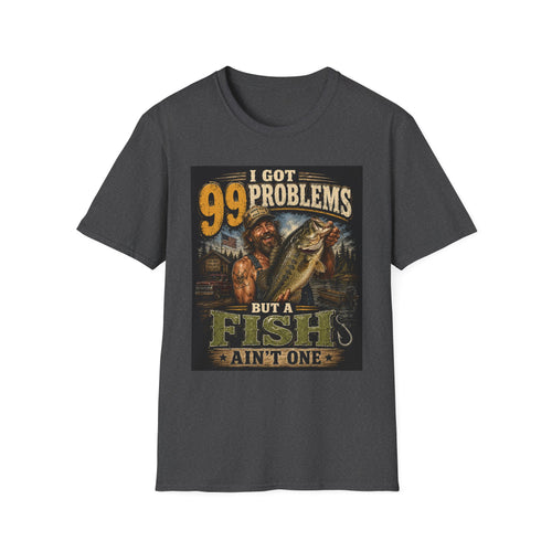 Fishing T-Shirt — "I Got 99 Problems But a Fish Ain’t One" Graphic Tee