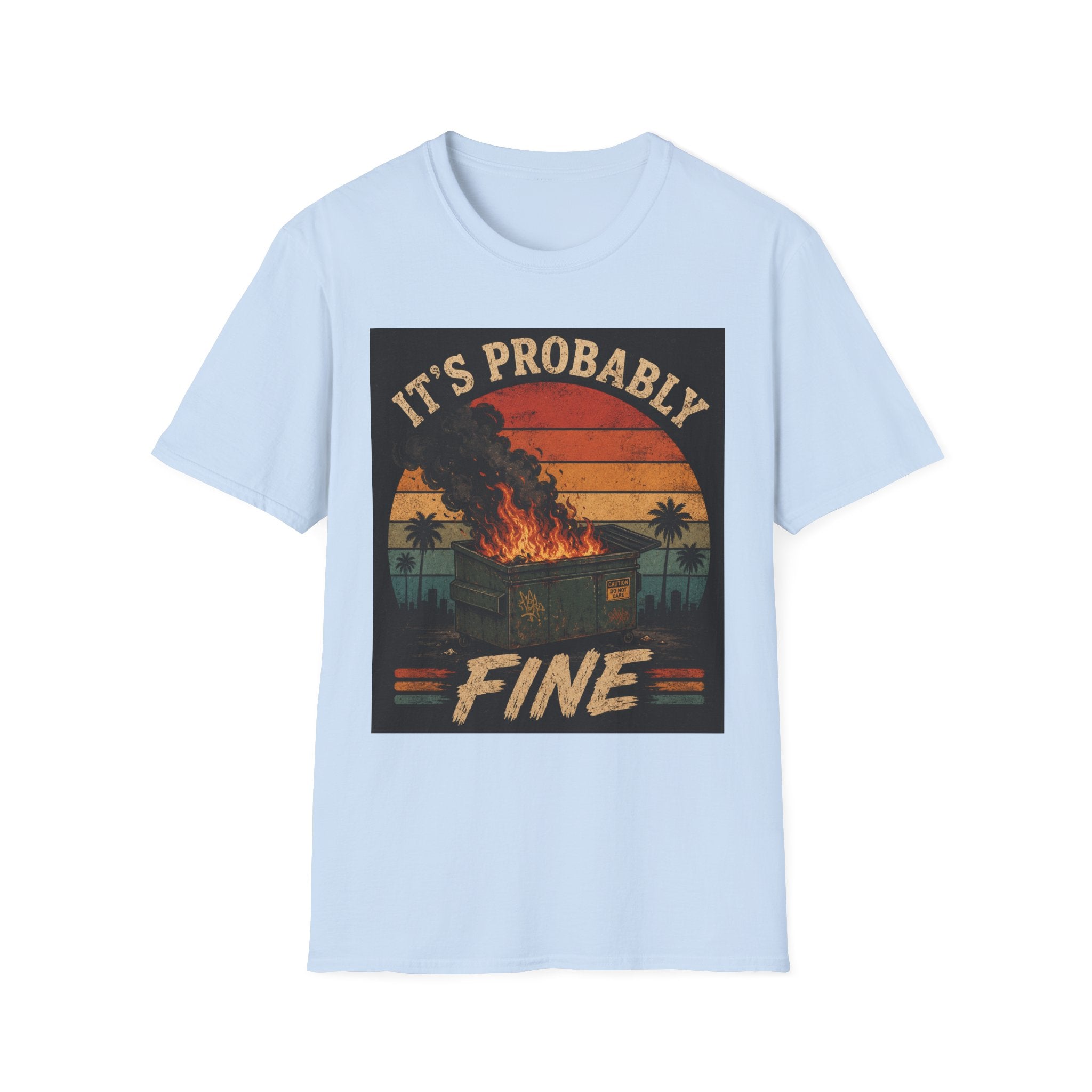 Graphic T-Shirt — "It's Probably Fine" Retro Sunset Burning House Tee