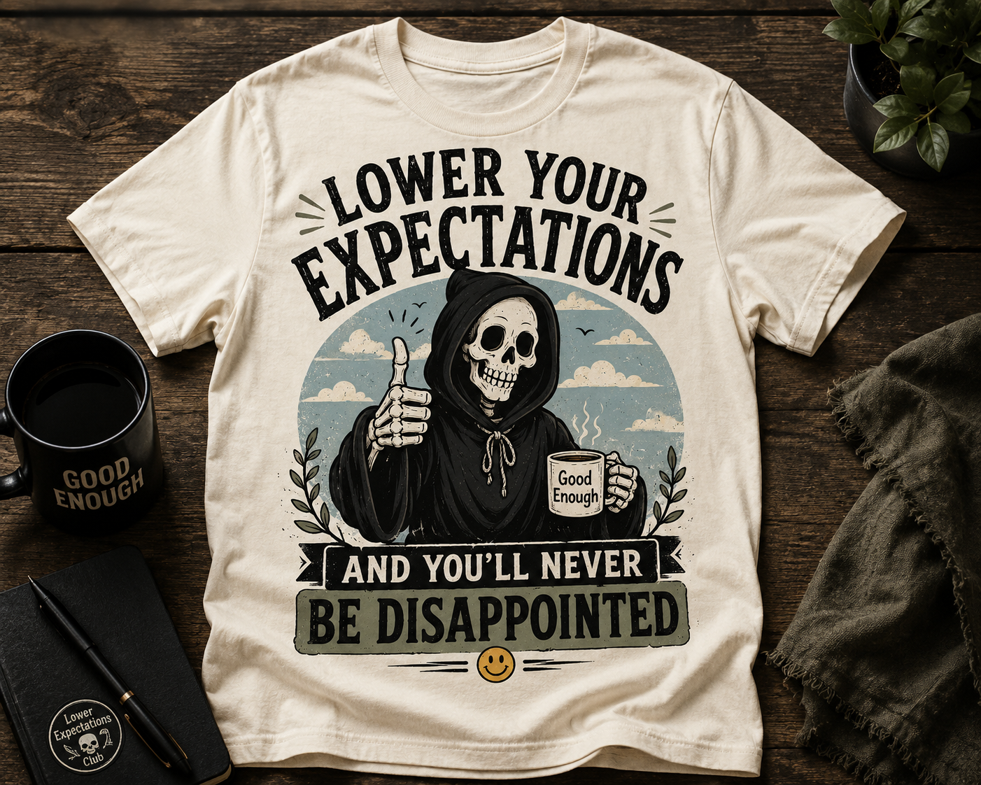 Lower Your Expectations T-Shirt — Funny Grim Reaper Graphic Tee (You’ll Never Be Disappointed)
