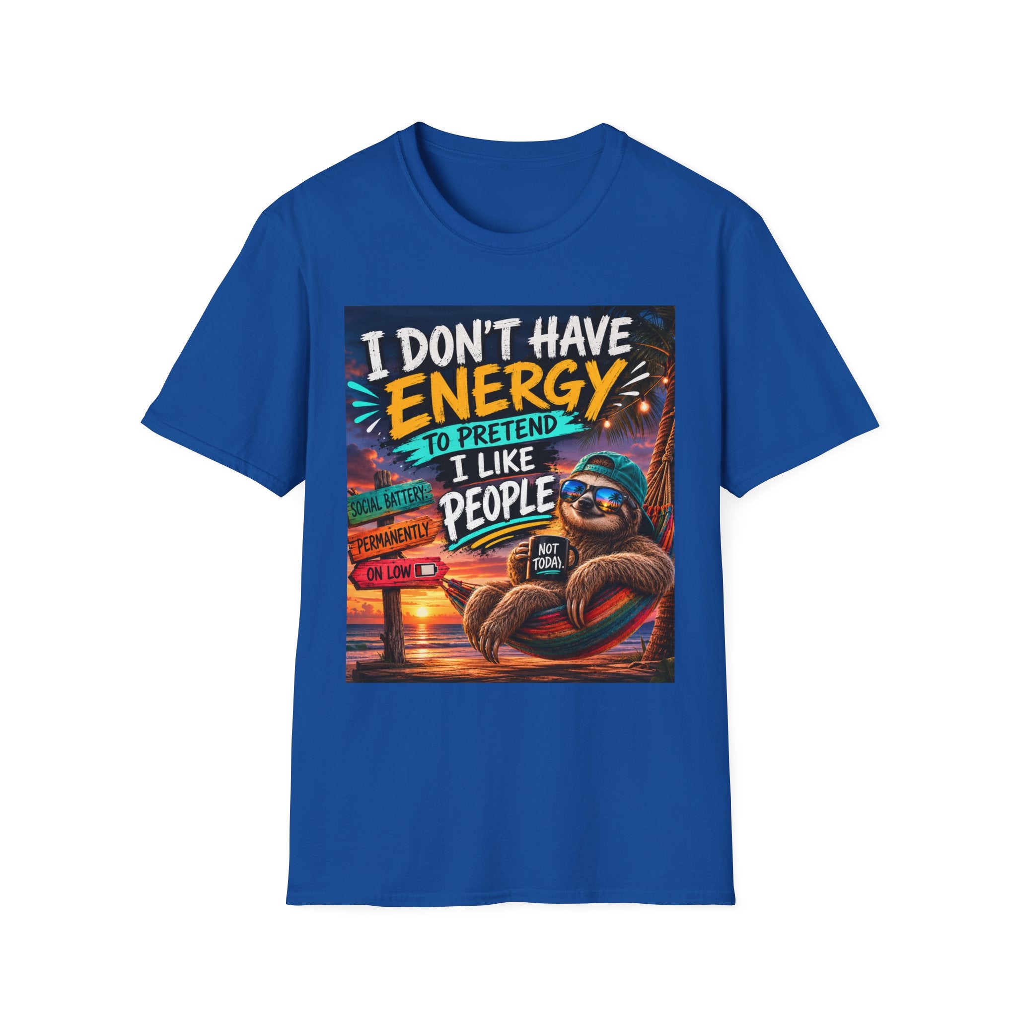 T-Shirt — "I Don’t Have Energy to Pretend I Like People" Graphic Tee