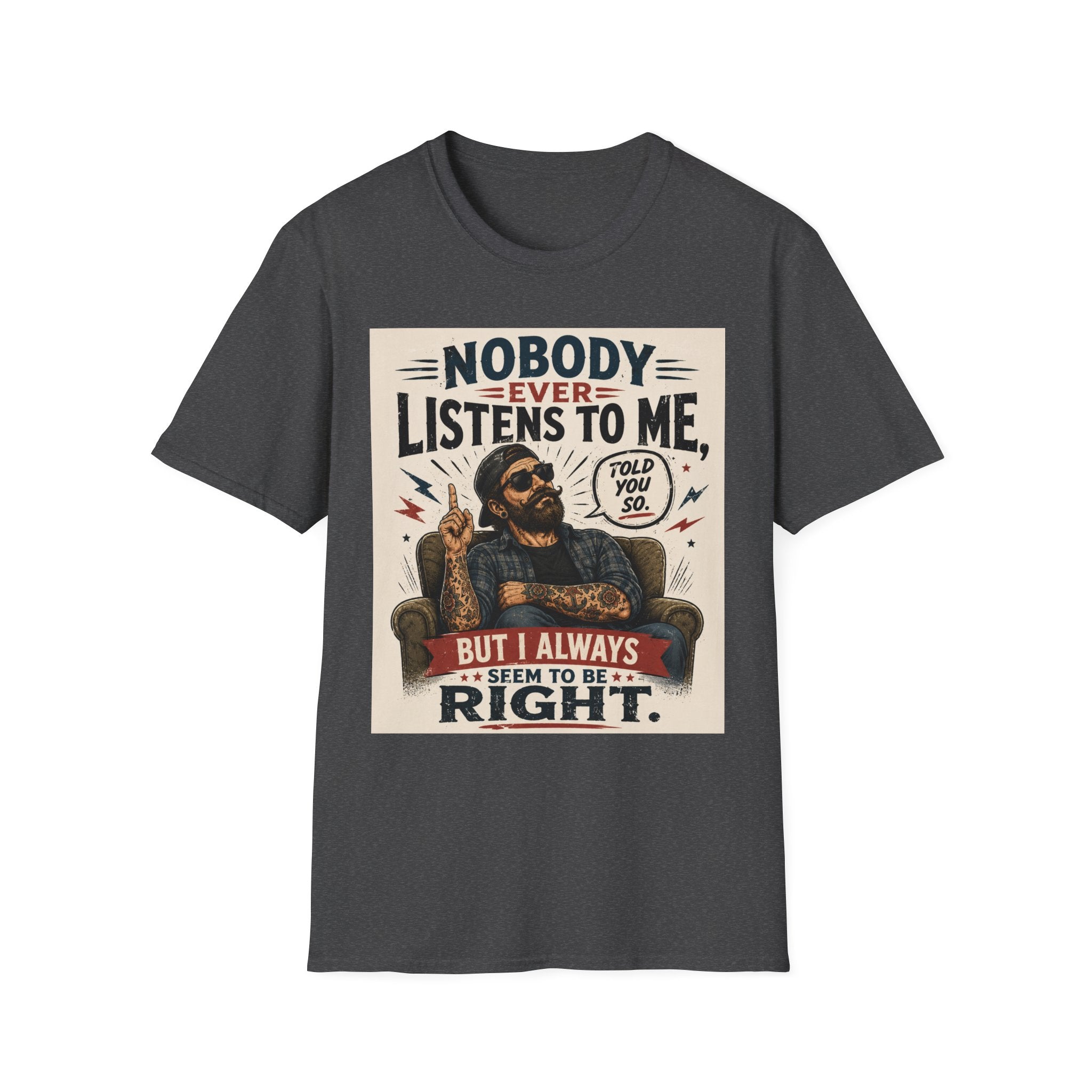 Nobody Ever Listens To Me T-Shirt – Funny Retro "Told You So" Graphic Tee