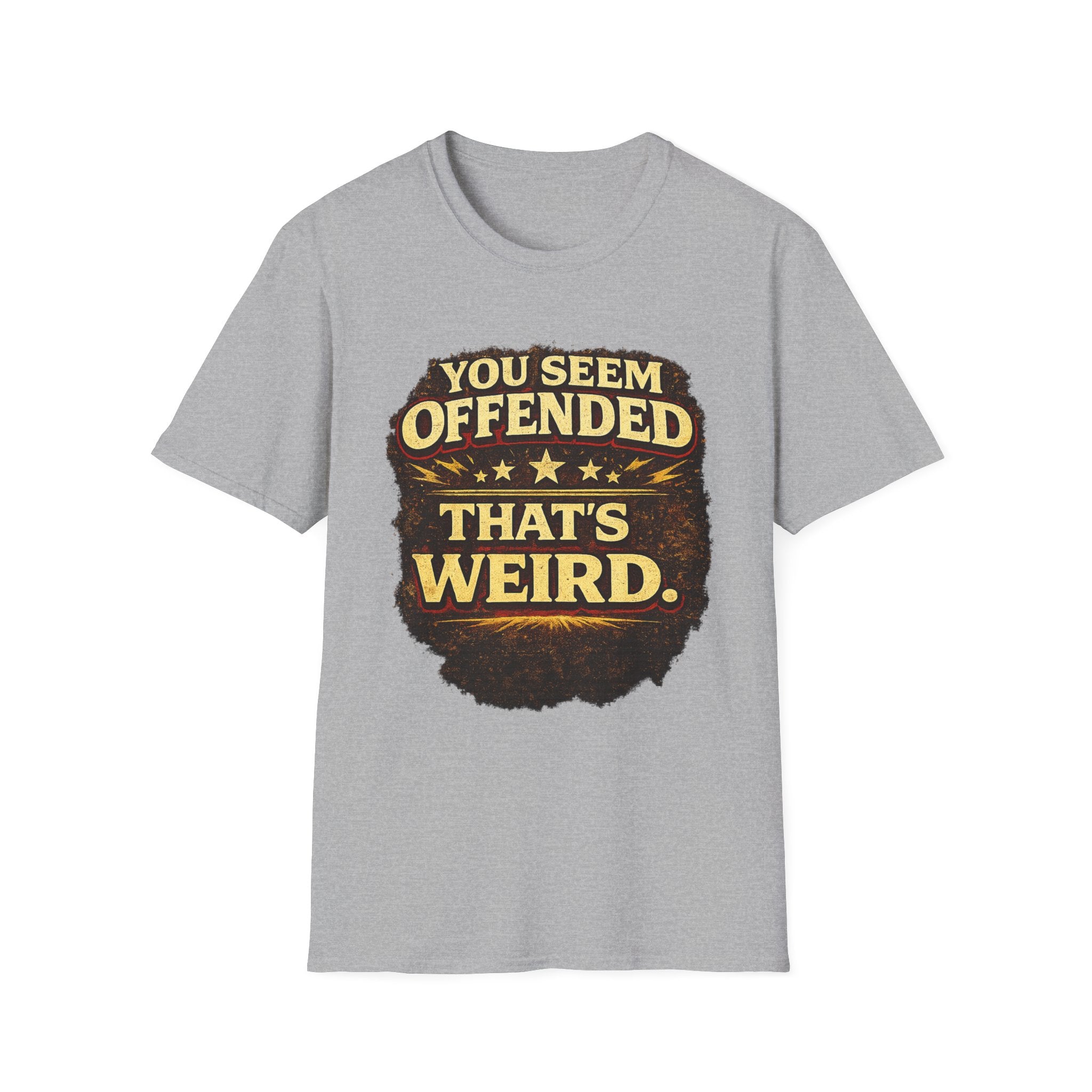 You Seem Offended That's Weird T-Shirt