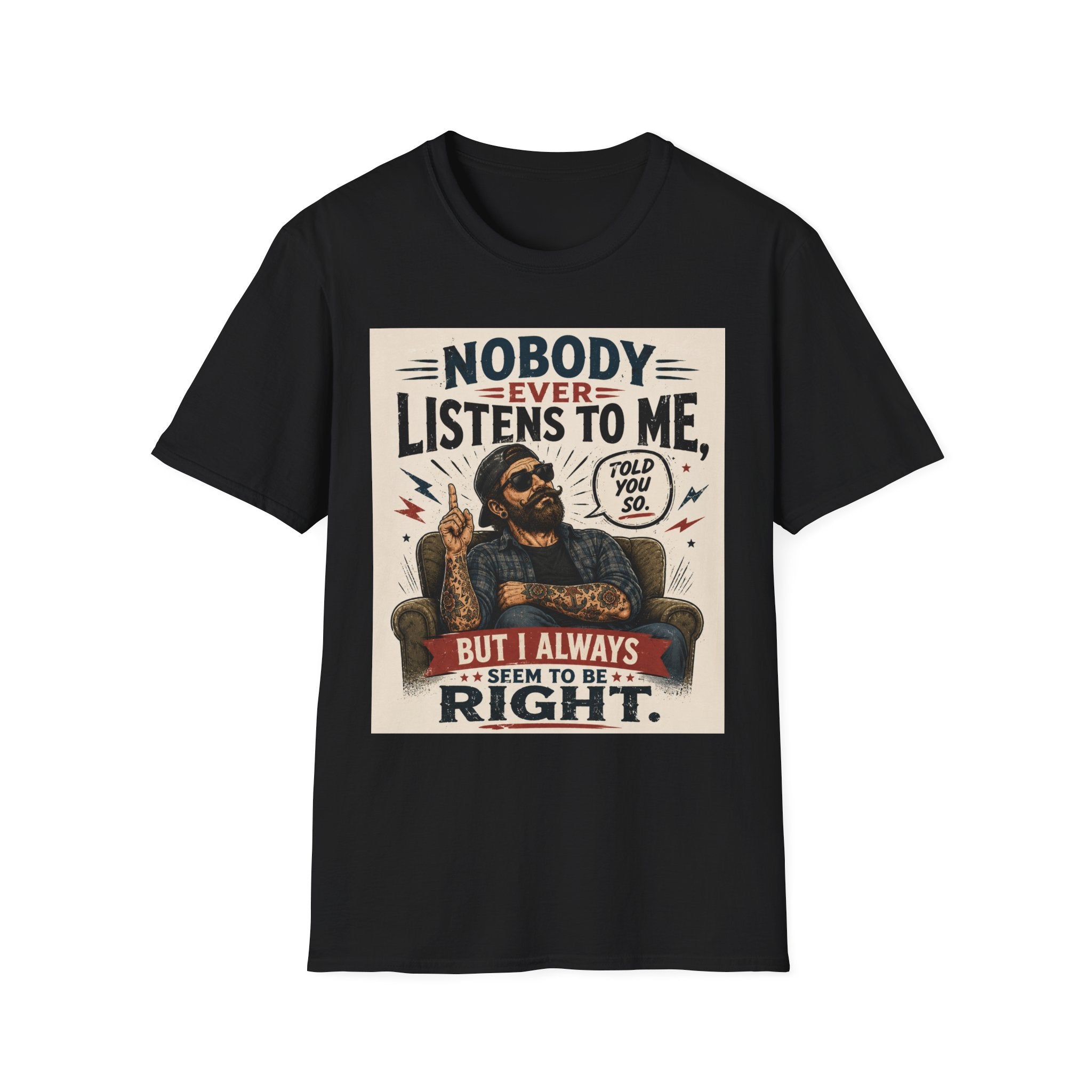 Nobody Ever Listens To Me T-Shirt – Funny Retro "Told You So" Graphic Tee