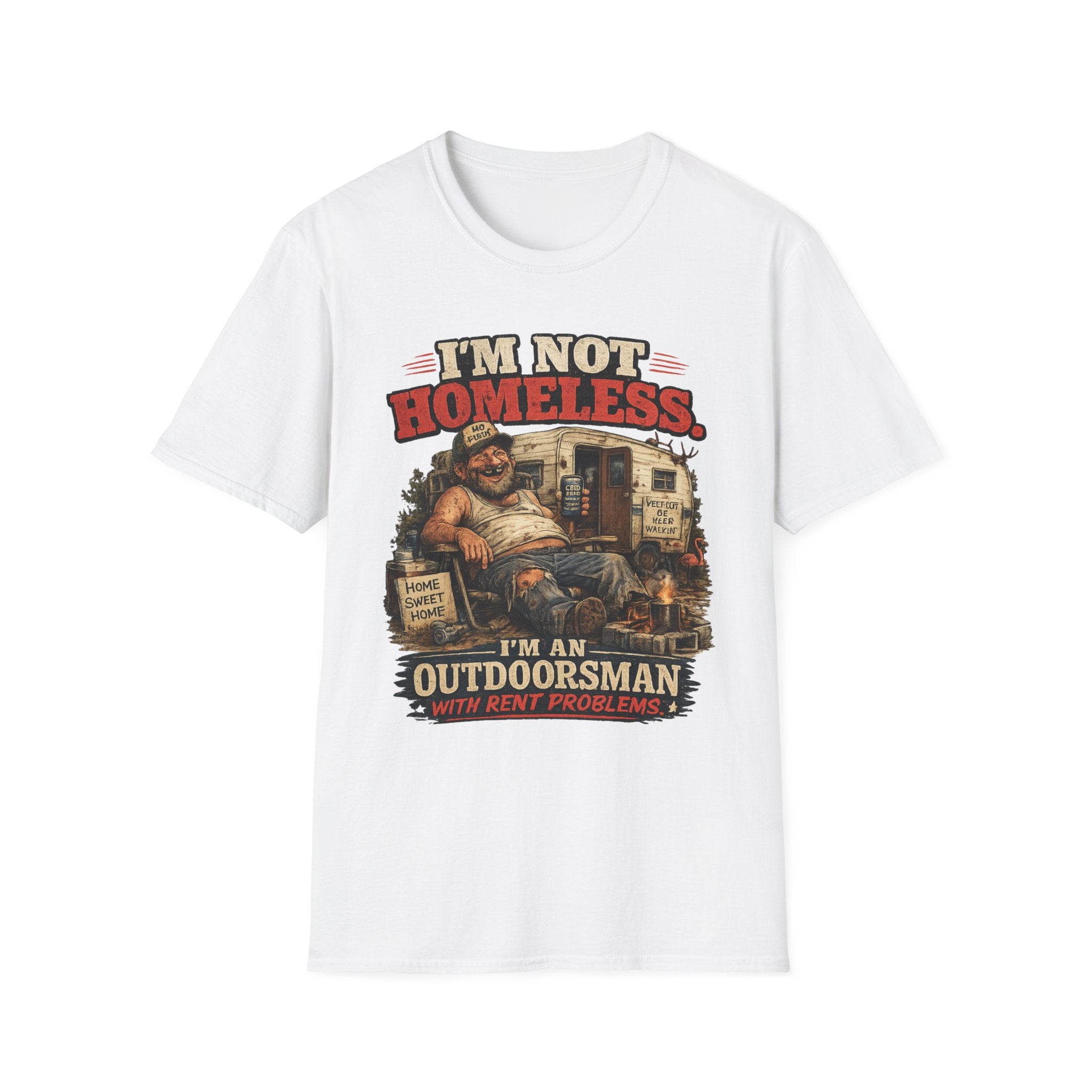 I'm Not Homeless T-Shirt — I'm An Outdoorsman RV Living Graphic Tee