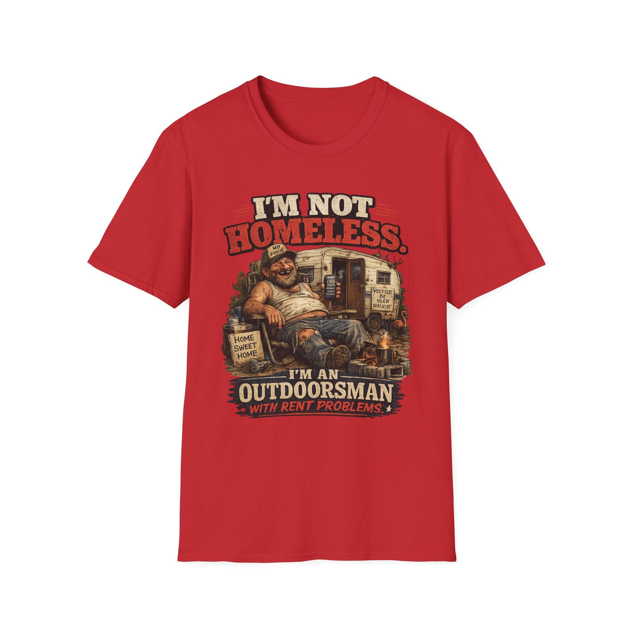 I'm Not Homeless T-Shirt — I'm An Outdoorsman RV Living Graphic Tee