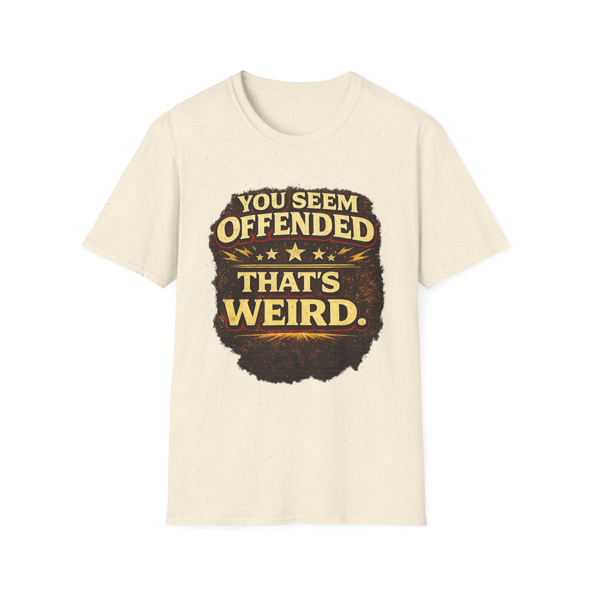 You Seem Offended That's Weird T-Shirt
