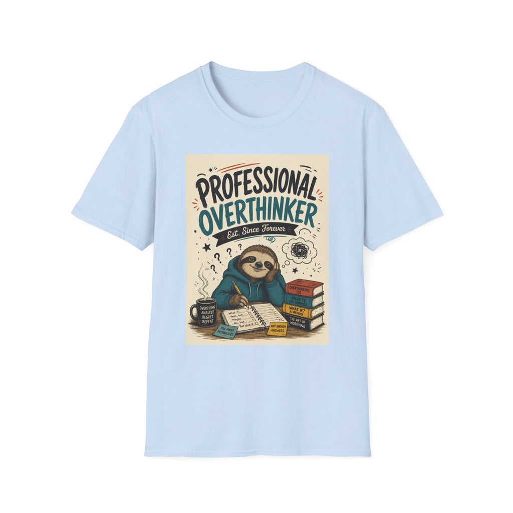 Professional Overthinker T-Shirt — Funny Sloth Illustration, 'Est. Since Forever'