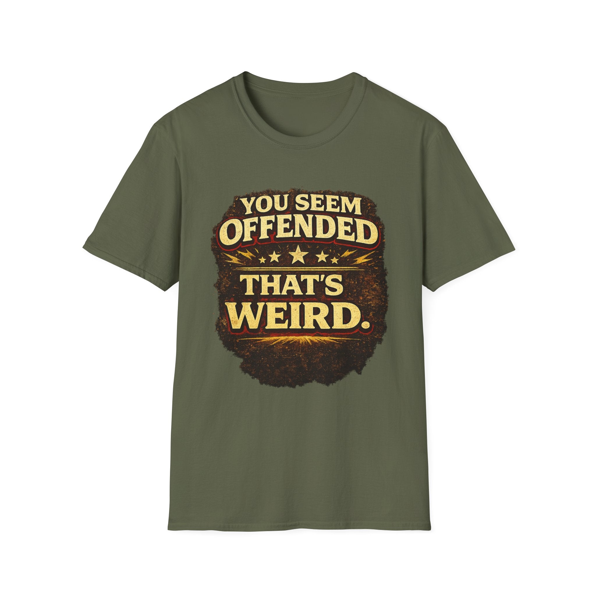 You Seem Offended That's Weird T-Shirt