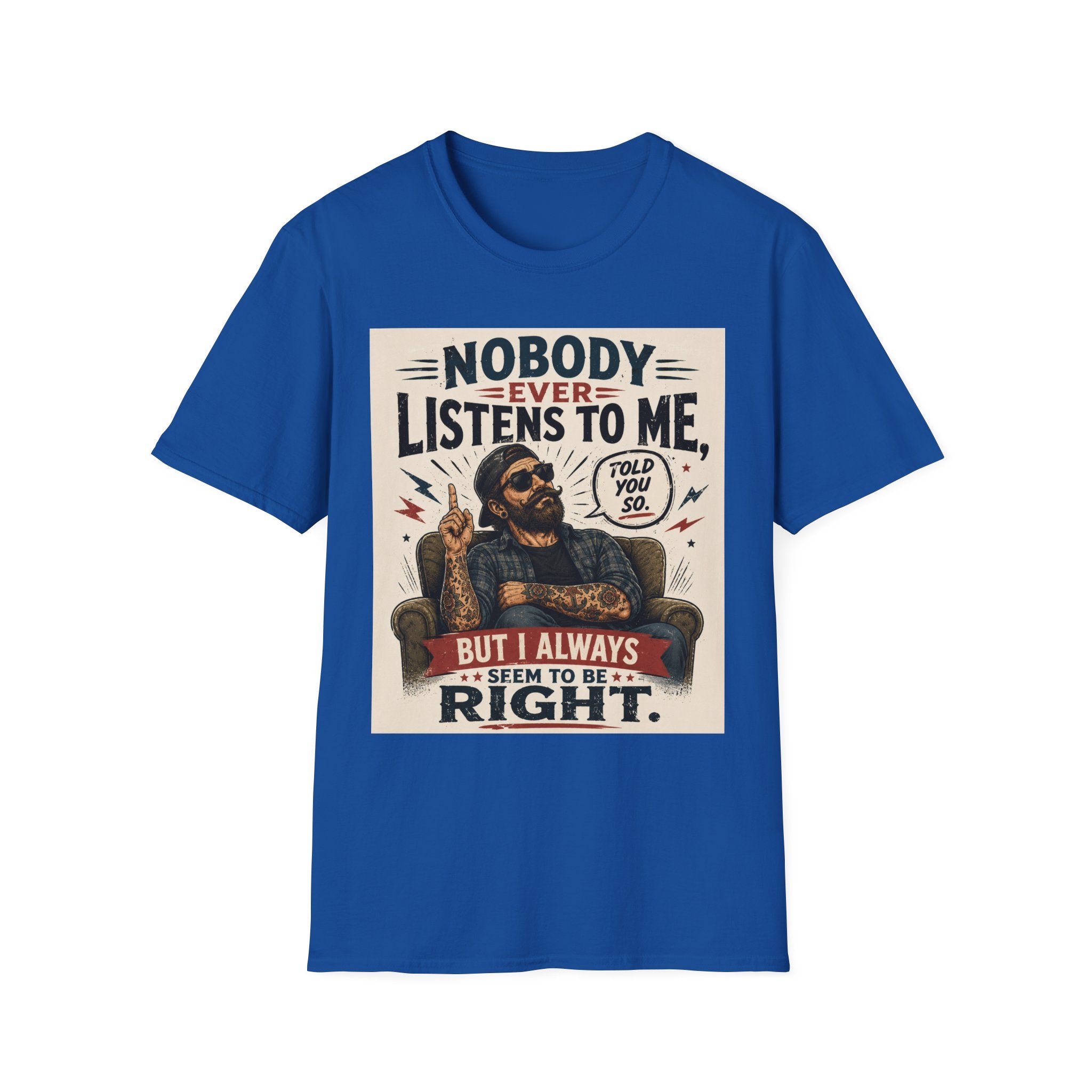 Nobody Ever Listens To Me T-Shirt – Funny Retro "Told You So" Graphic Tee
