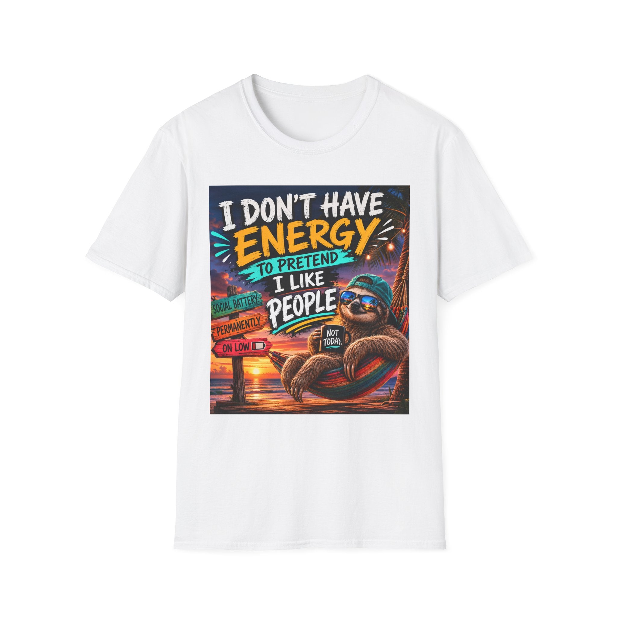 T-Shirt — "I Don’t Have Energy to Pretend I Like People" Graphic Tee