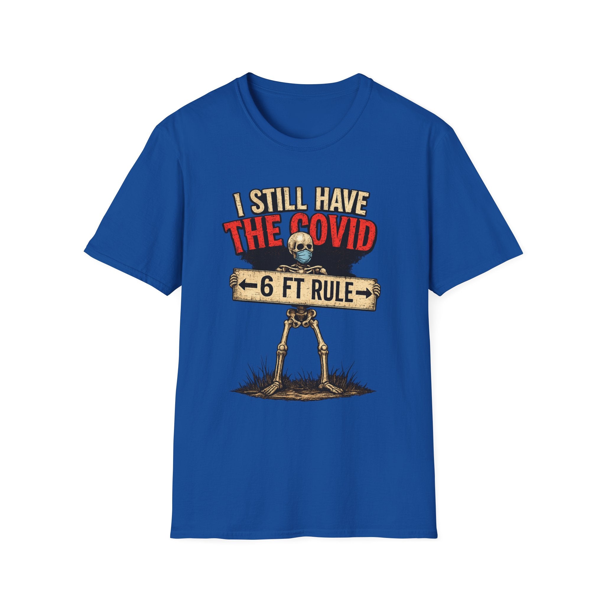 I Still Have The Covid 6ft Rule T-Shirt