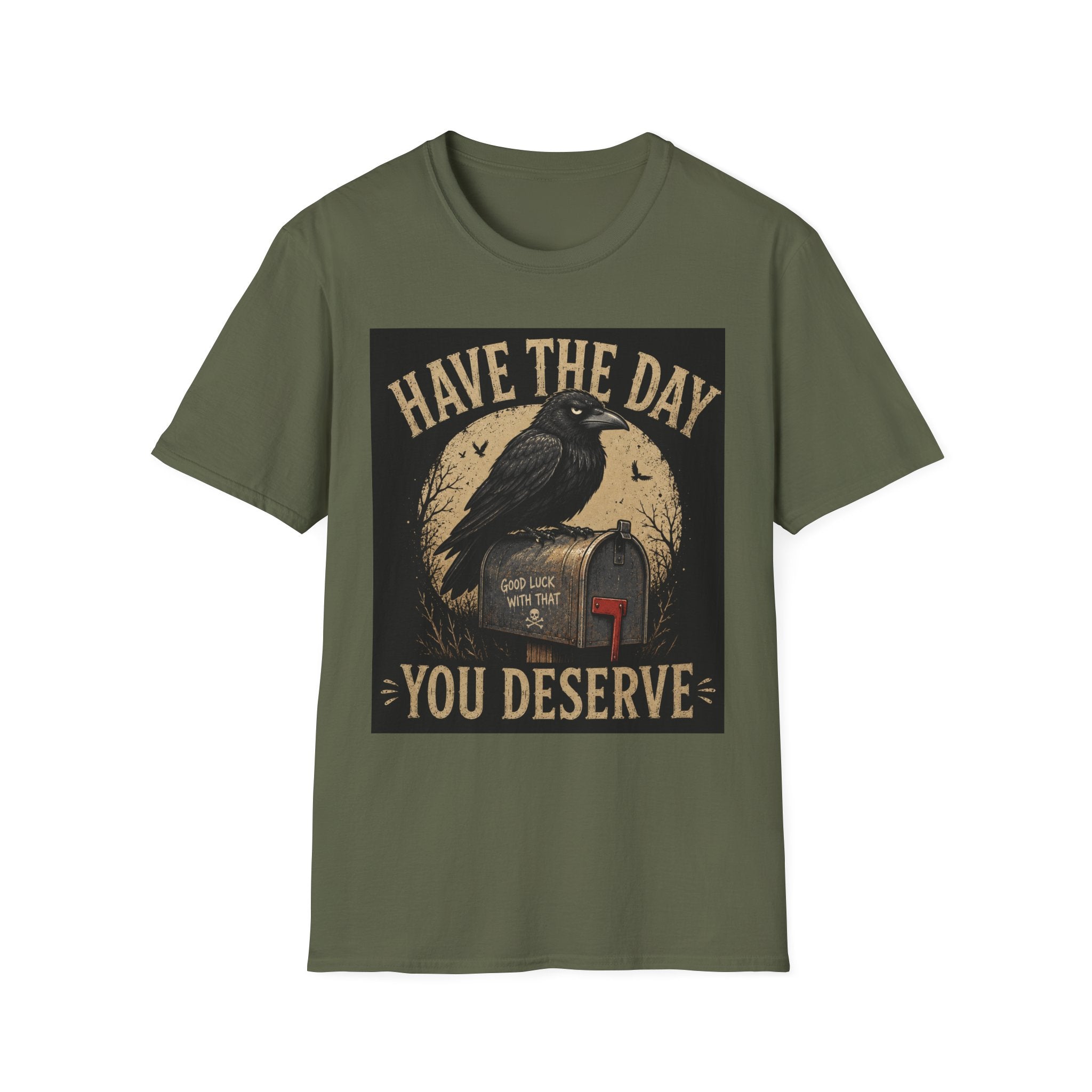 Have The Day Raven T-Shirt — "Have The Day You Deserve" Vintage Crow Graphic Tee