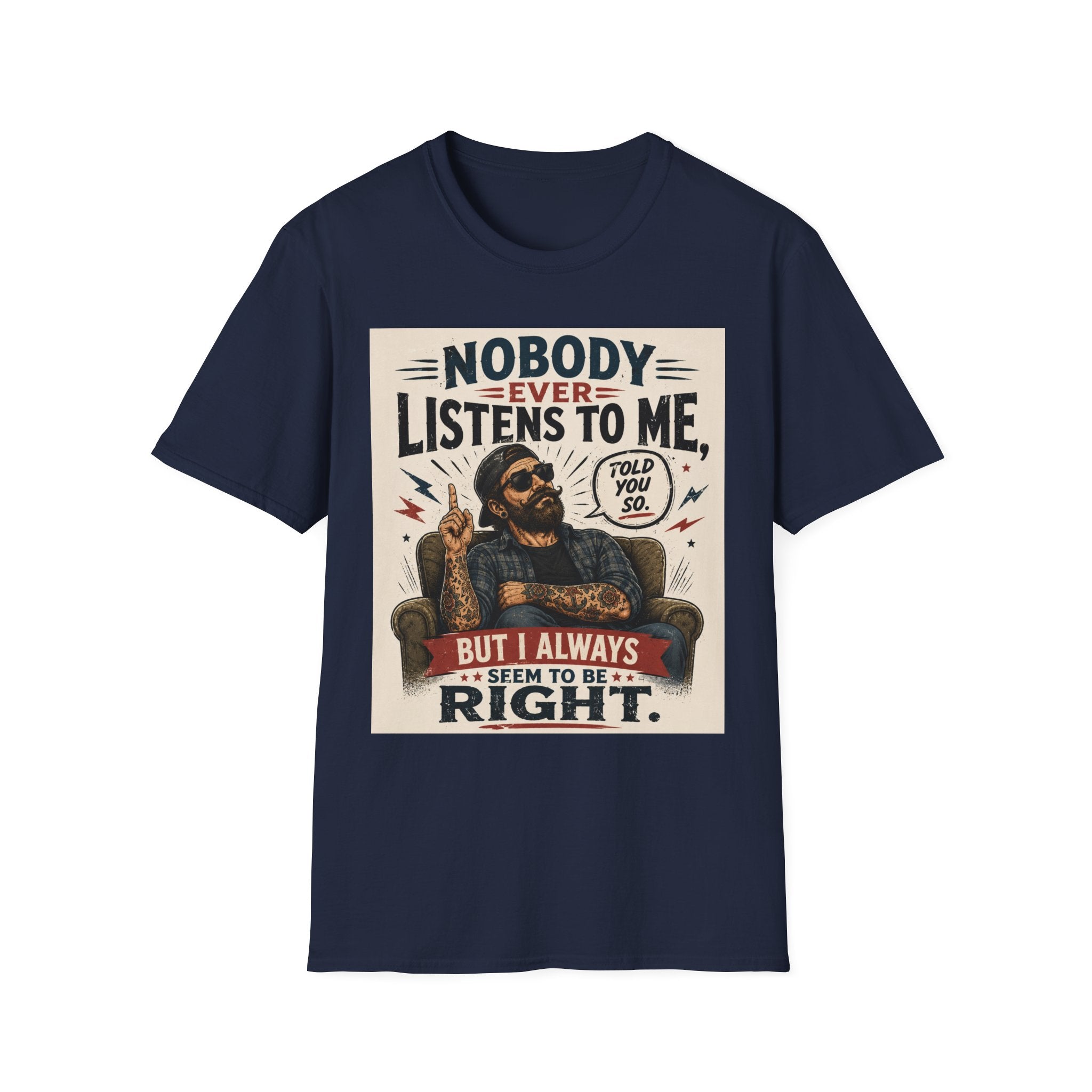Nobody Ever Listens To Me T-Shirt – Funny Retro "Told You So" Graphic Tee