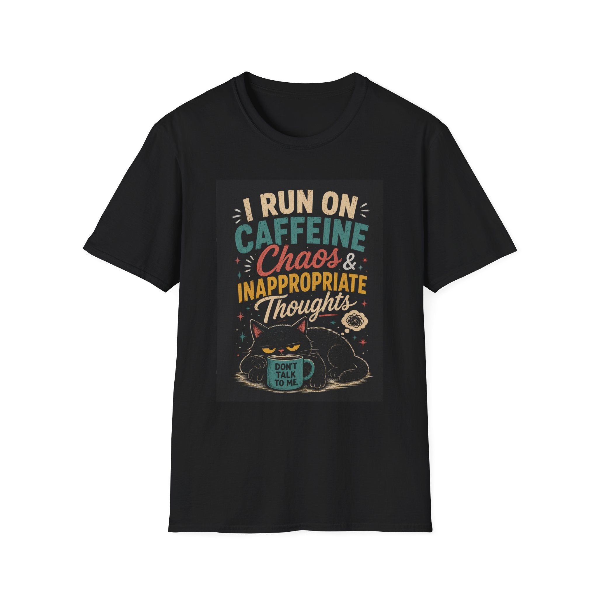 I Run on Caffeine, Chaos & Inappropriate Thoughts T-Shirt