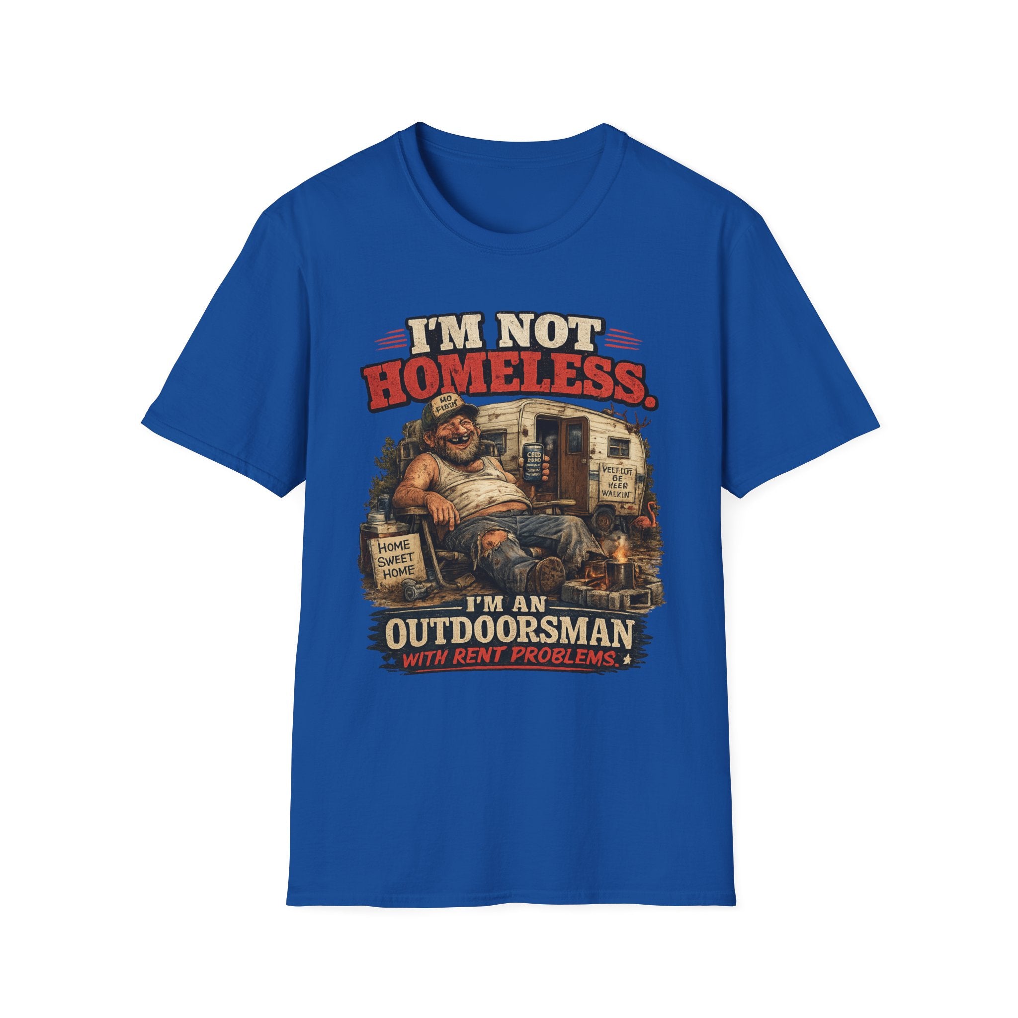 I'm Not Homeless T-Shirt — I'm An Outdoorsman RV Living Graphic Tee