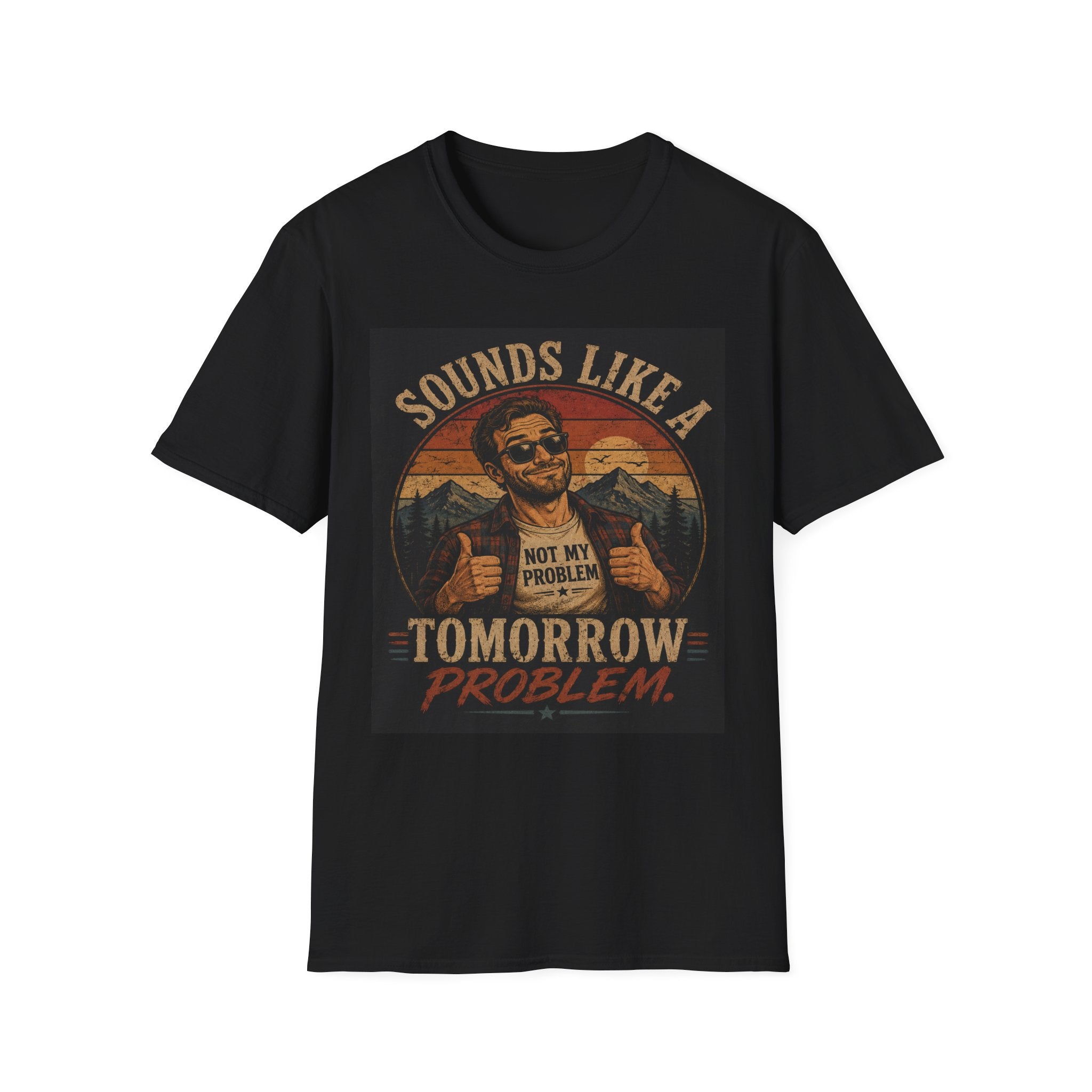 T-Shirt — "Sounds Like a Tomorrow Problem" Retro Graphic Tee