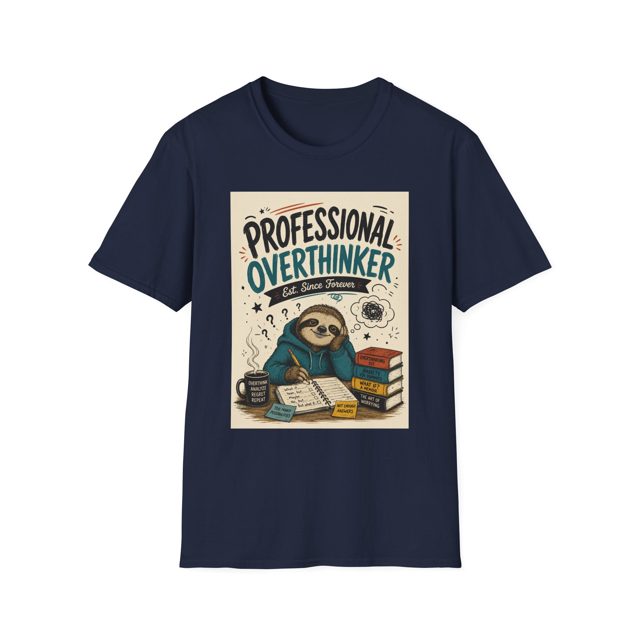 Professional Overthinker T-Shirt — Funny Sloth Illustration, 'Est. Since Forever'