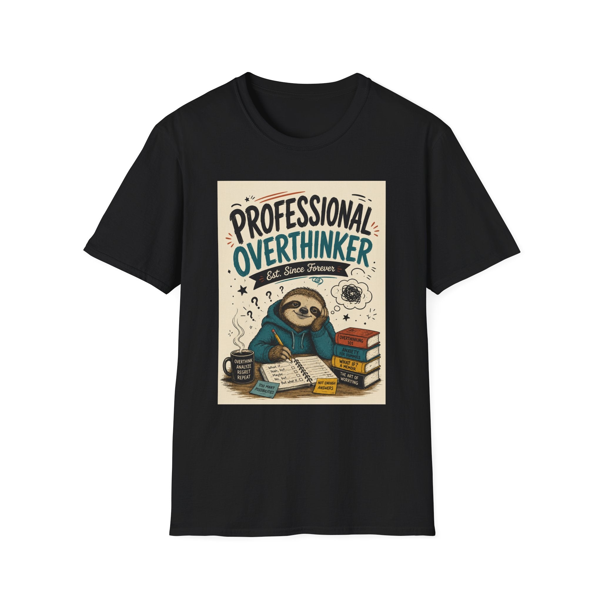 Professional Overthinker T-Shirt — Funny Sloth Illustration, 'Est. Since Forever'