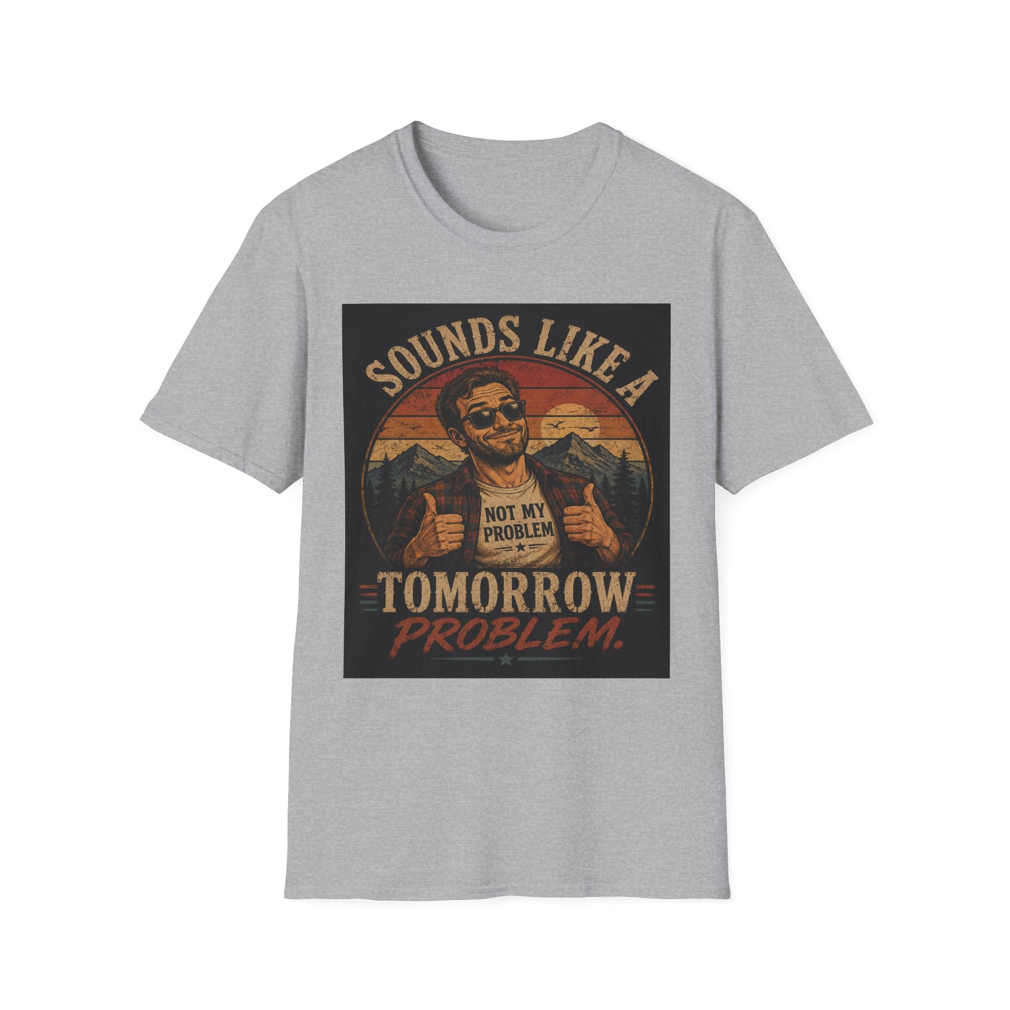 T-Shirt — "Sounds Like a Tomorrow Problem" Retro Graphic Tee