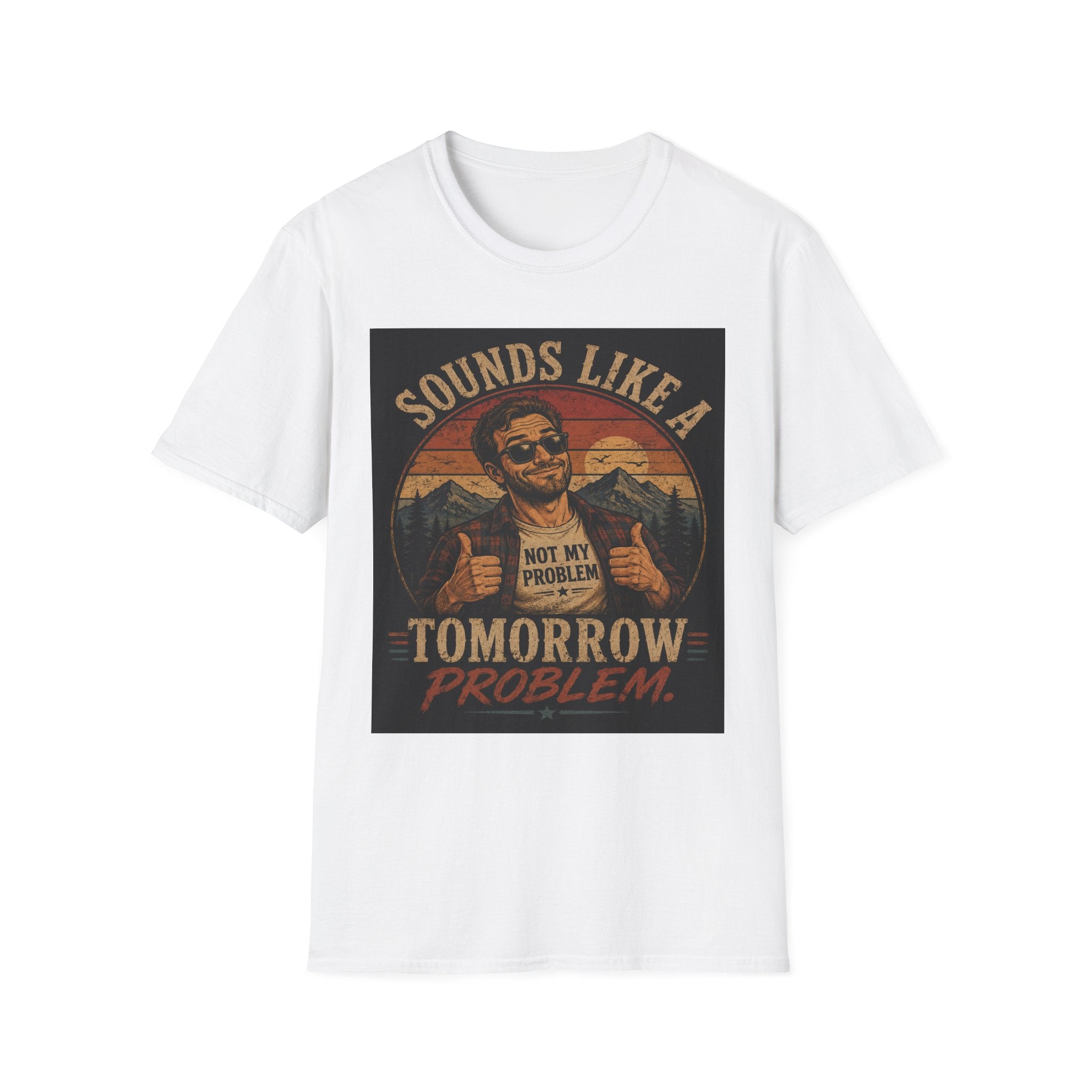 T-Shirt — "Sounds Like a Tomorrow Problem" Retro Graphic Tee