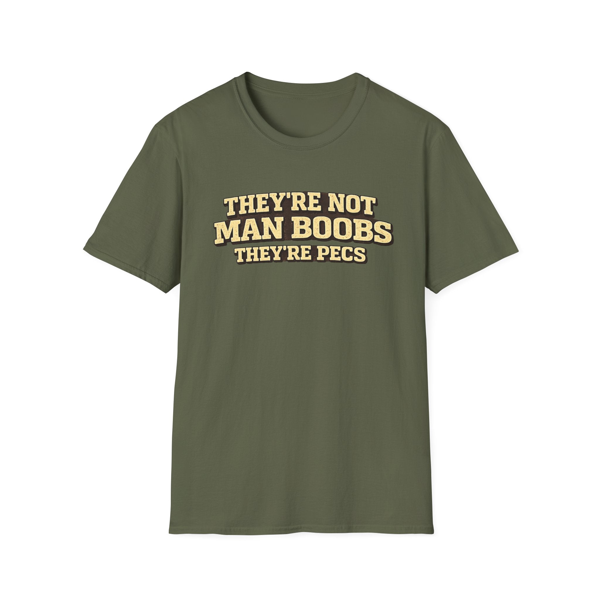 Funny "They're Not Man Boobs They're Pecs" T-Shirt